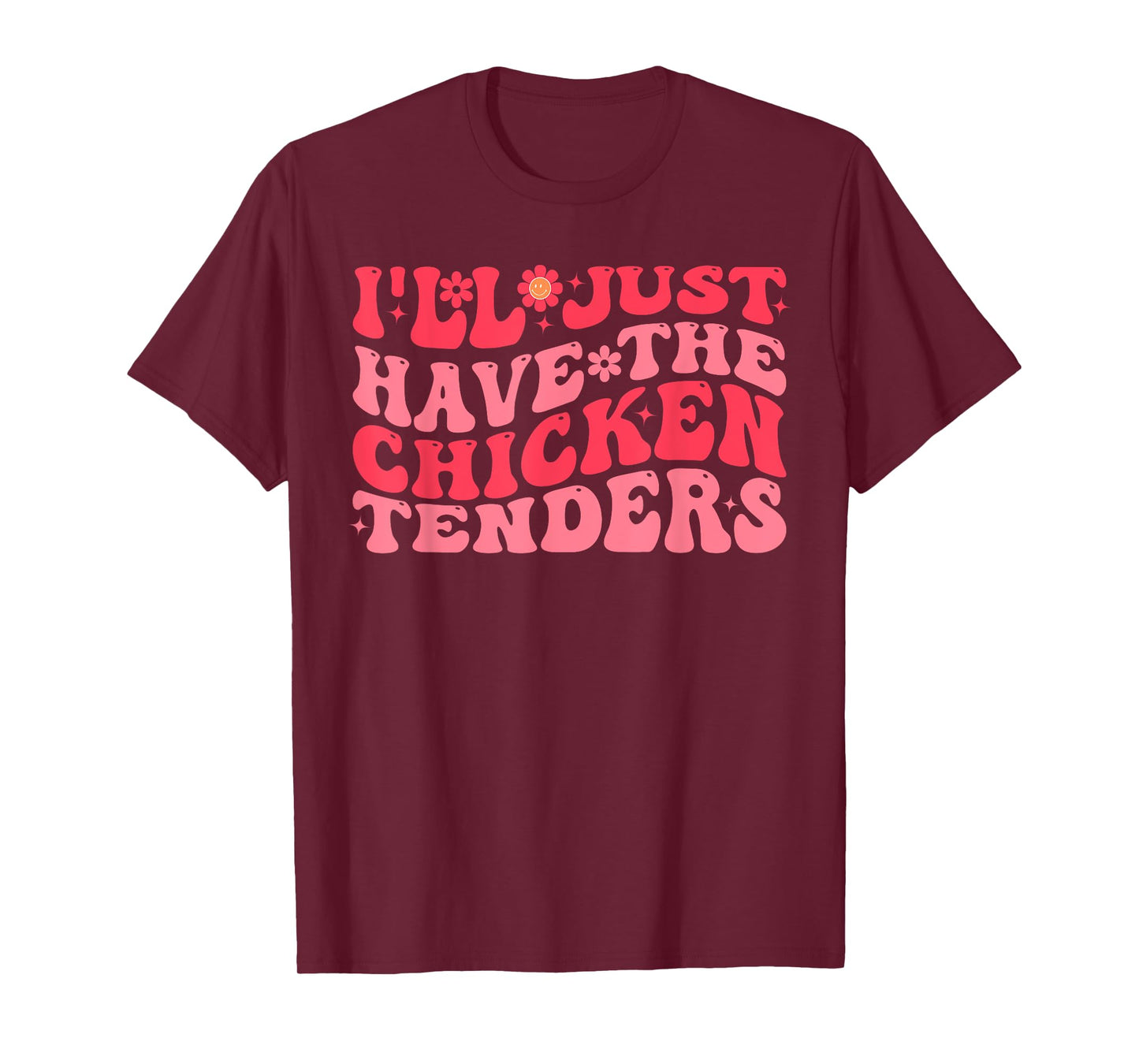I'll Just Have The Chicken Tenders Funny Chicken groovy T-Shirt