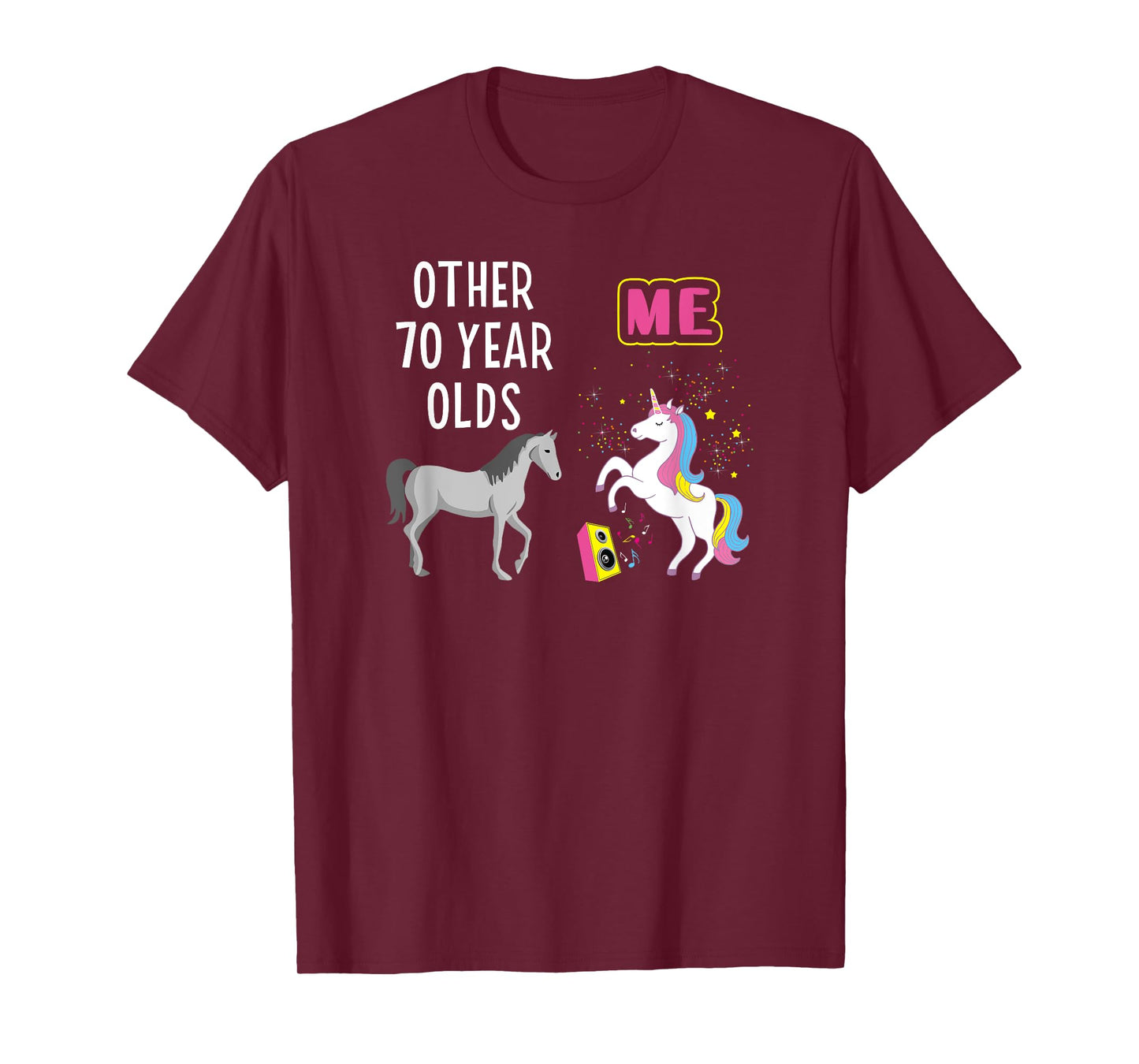 70th Birthday Other 70 Year Olds Me Unicorn Lover Wife Mom T-Shirt