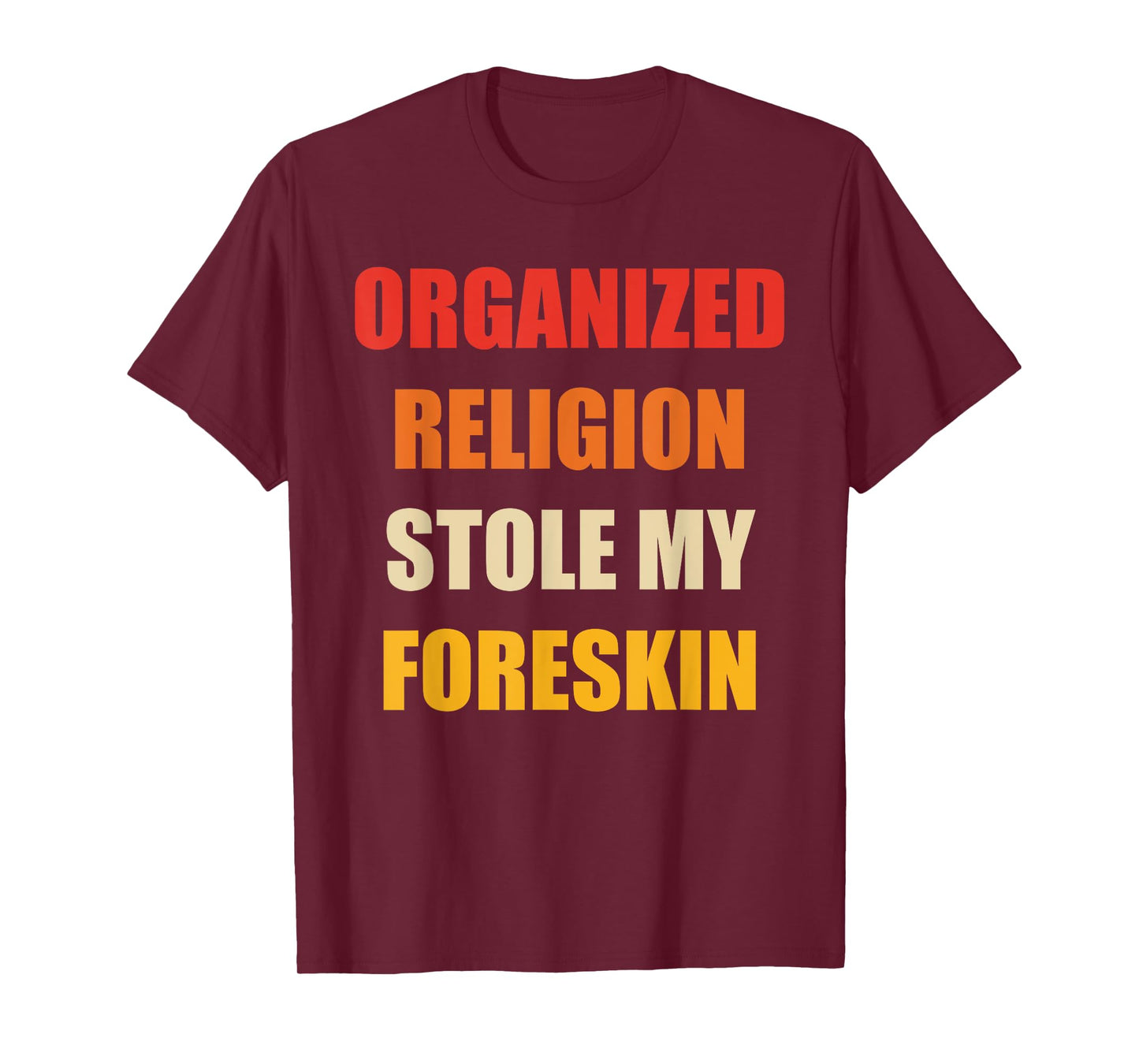 Organized Religion Stole My Foreskin Retro Vintage T-Shirt
