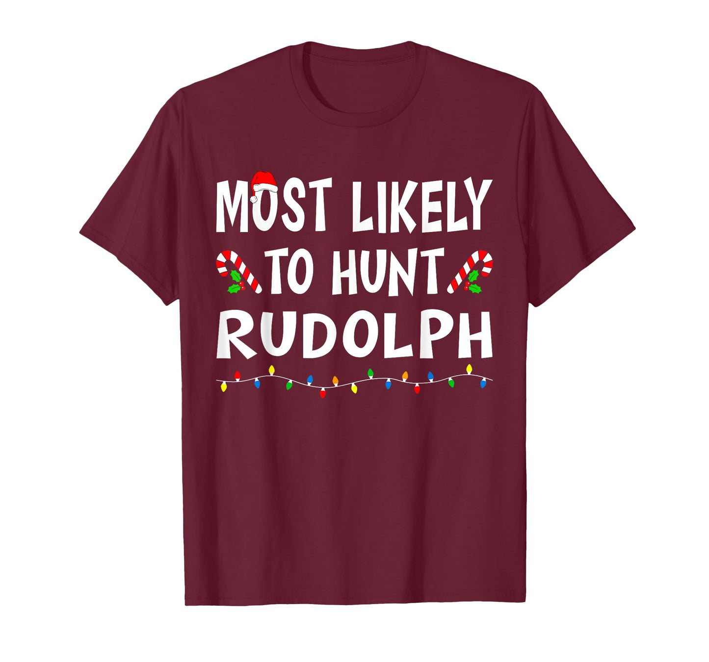 Most Likely To Hunt Rudolp Funny Family Matching Christmas T-Shirt