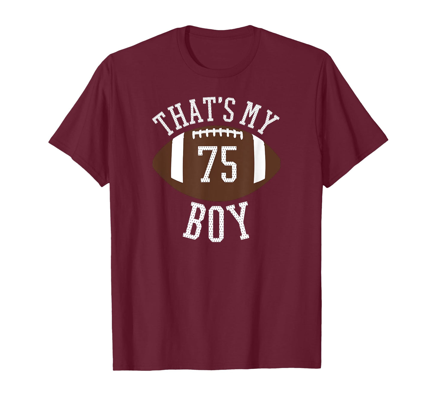 Thats My Boy Tshirt #75 Football Shirt For Mom and Dad