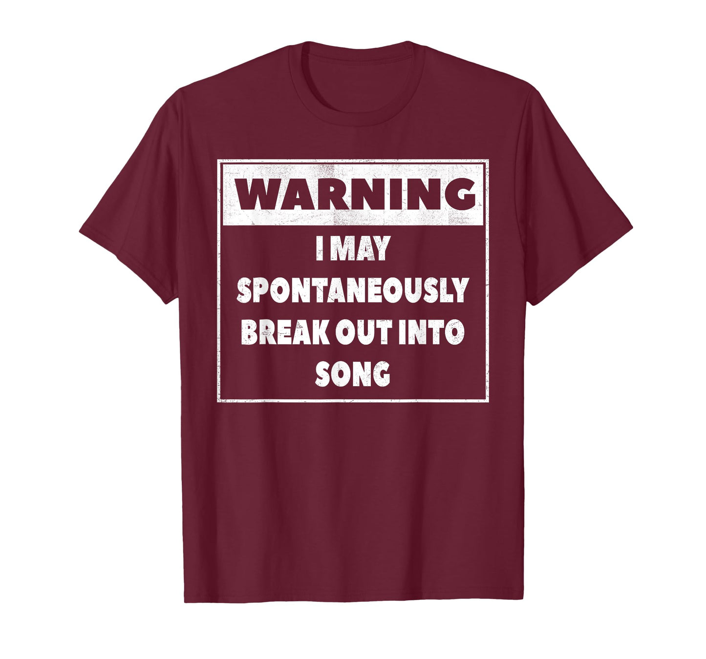 Warning I may Spontaneously break out into song T Shirt T-Shirt