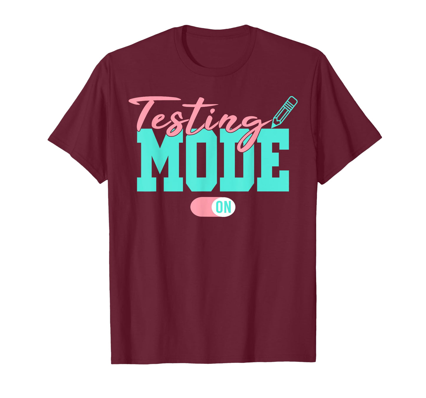 Testing Mode On Last Day Of School Test Day Teacher Student T-Shirt