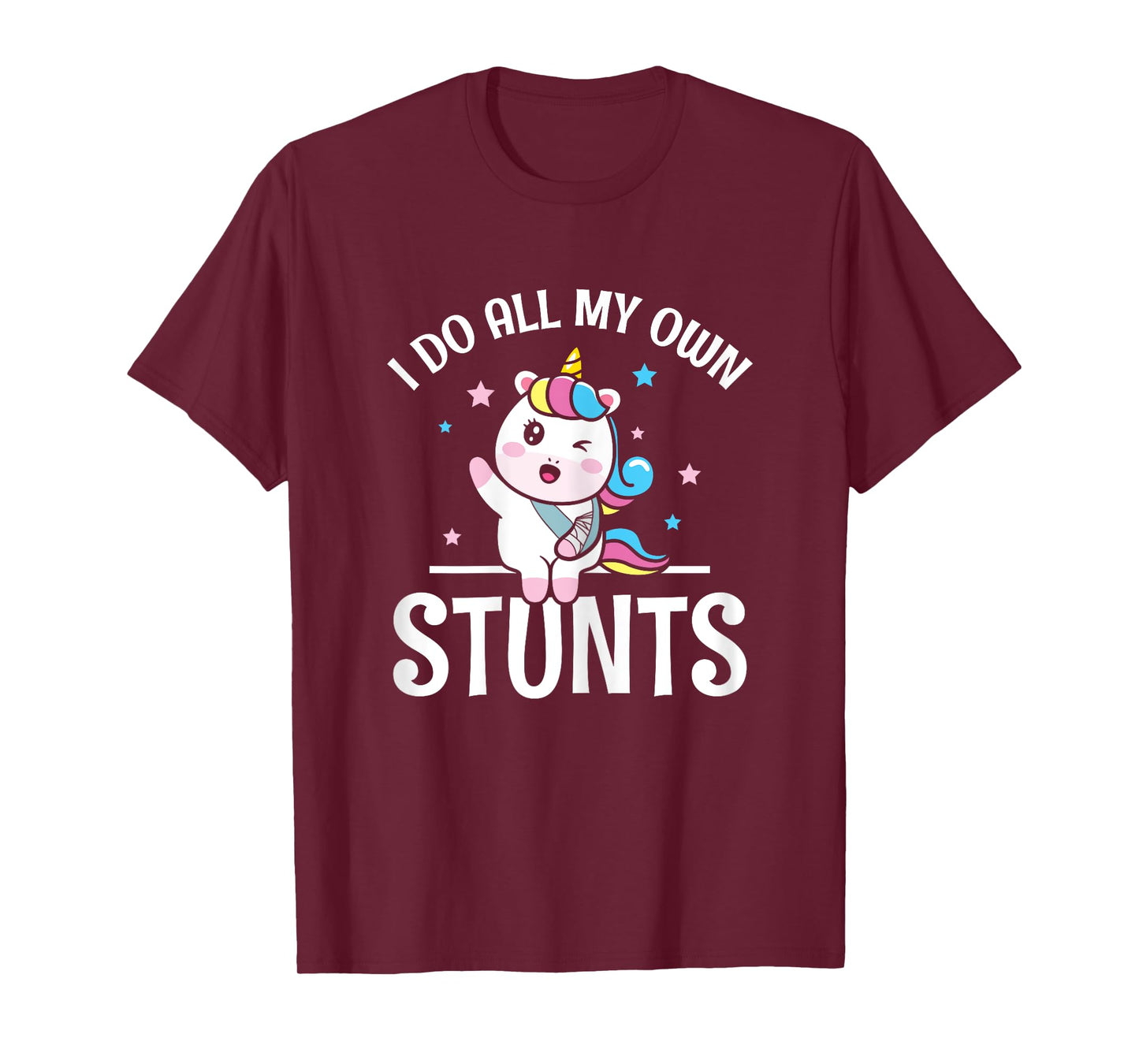 I All My own Stunts winking Unicorn with Broken Arm Wrist T-Shirt