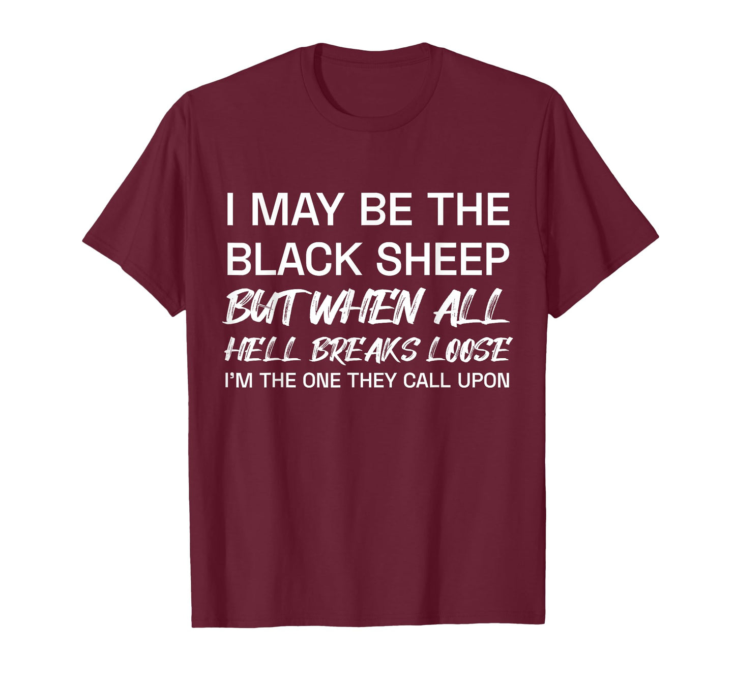 I May Be The Black Sheep But When All He'll Breaks Loose T-Shirt