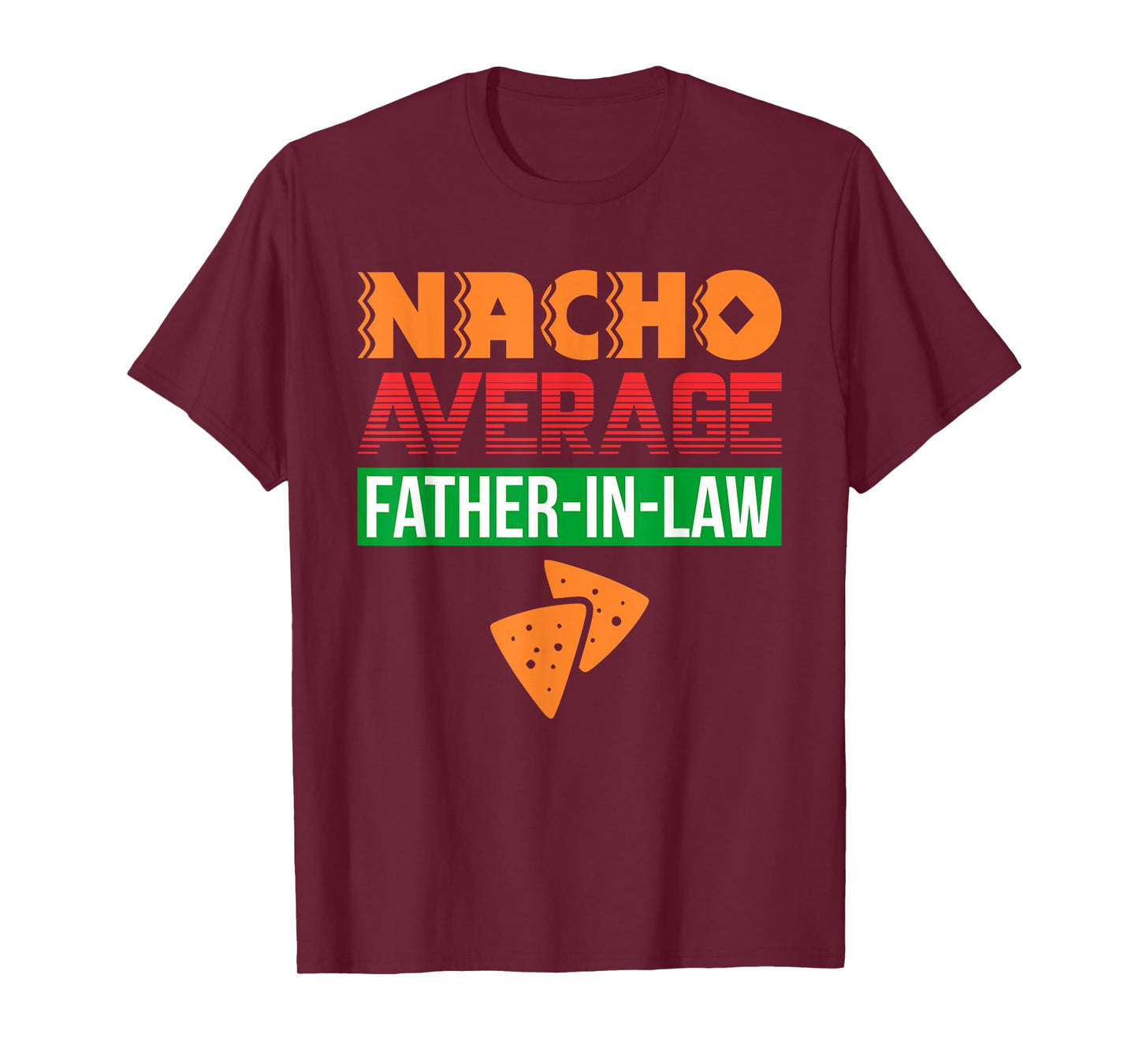 Funny Father in Law Wedding Gift Dad Nacho Fathers Day Shirt T-Shirt