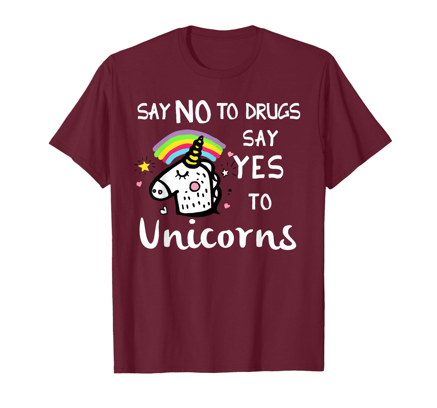 Say No To Drugs Say Yes To Unicorns Funny Anti Drug T-Shirt