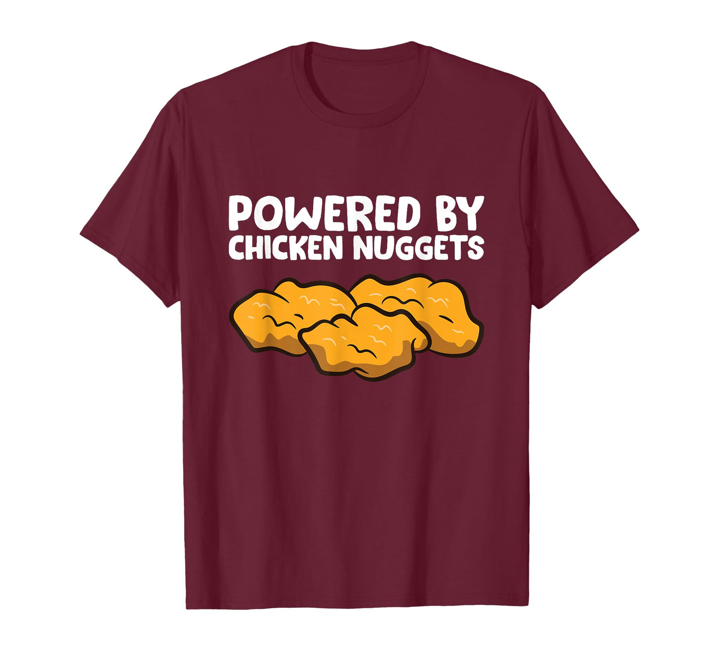 Powered By Chicken Nuggets T-Shirt