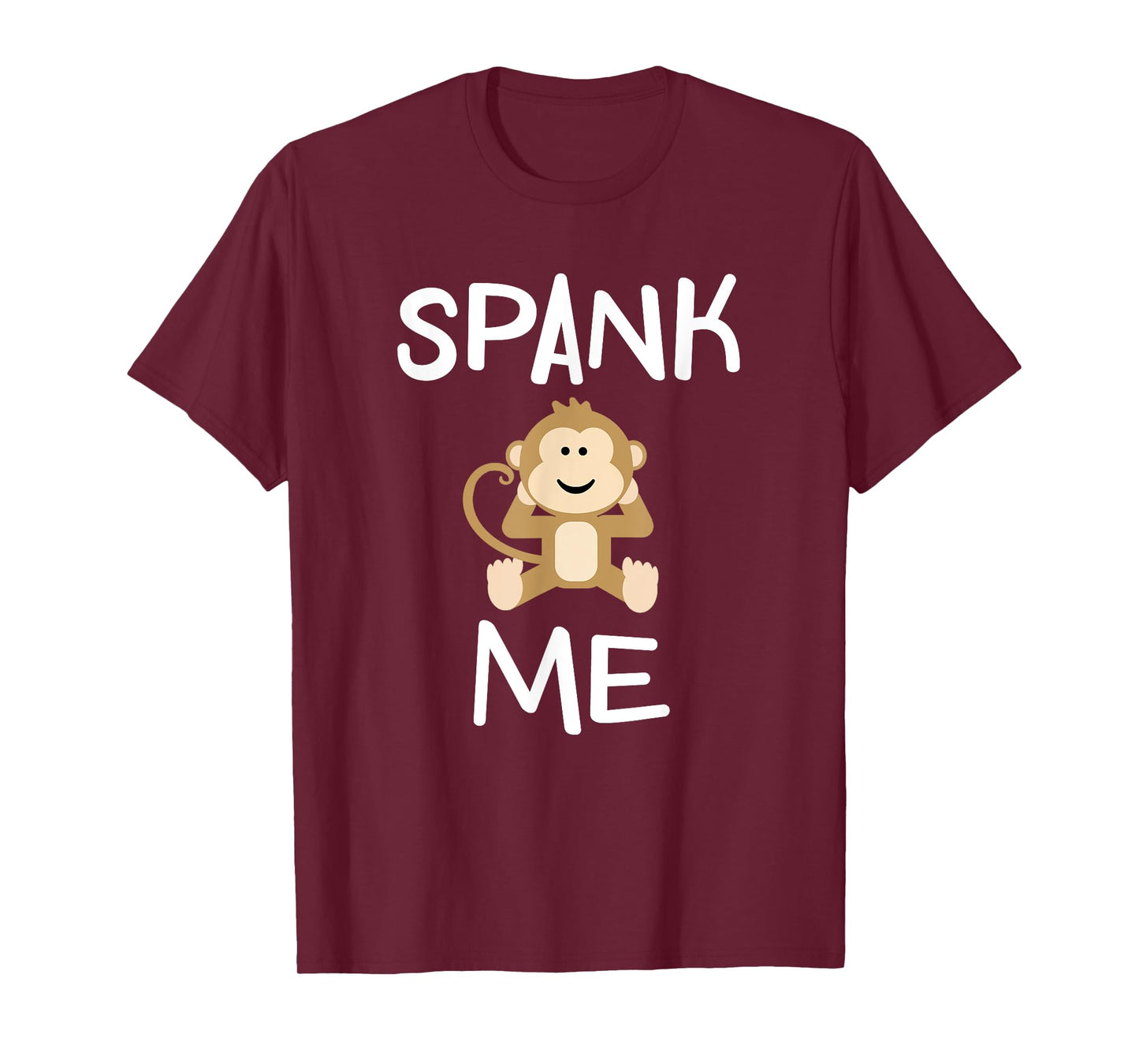Funny Spank Me Monkey T-shirt. Joke Sarcastic Tee for Family T-Shirt