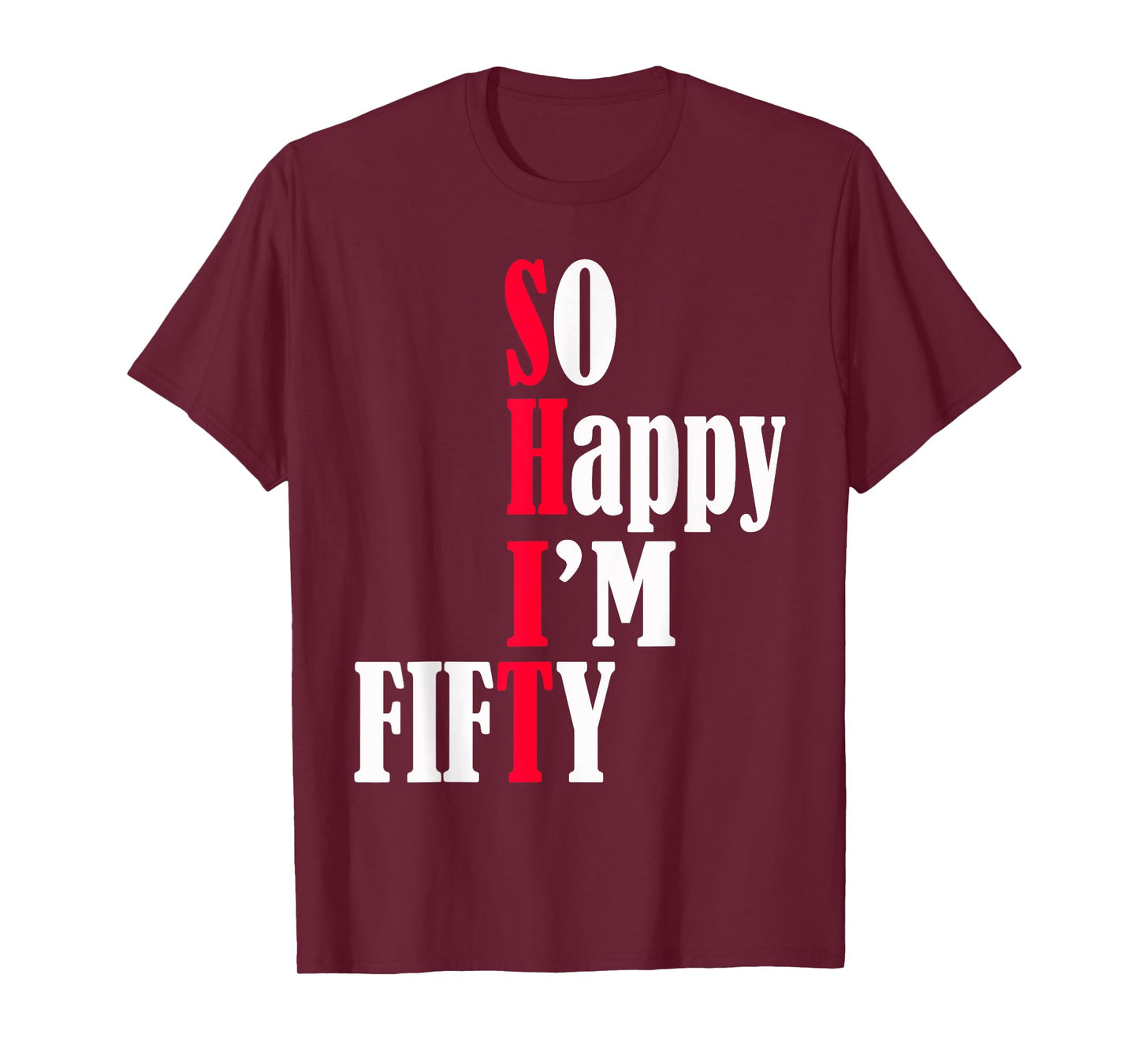So Happy I'm Fifty Happy 50th Birthday 50 Years Old Party T-Shirt