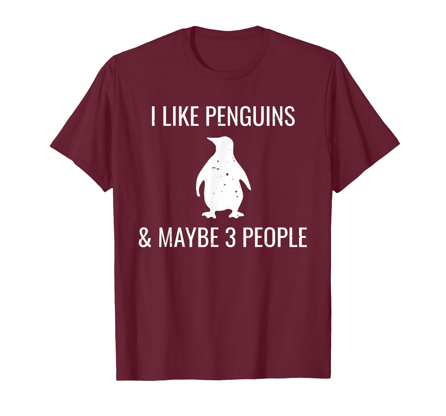 I Like Penguins & Maybe 3 People Funny Animal Lover Penguin T-Shirt