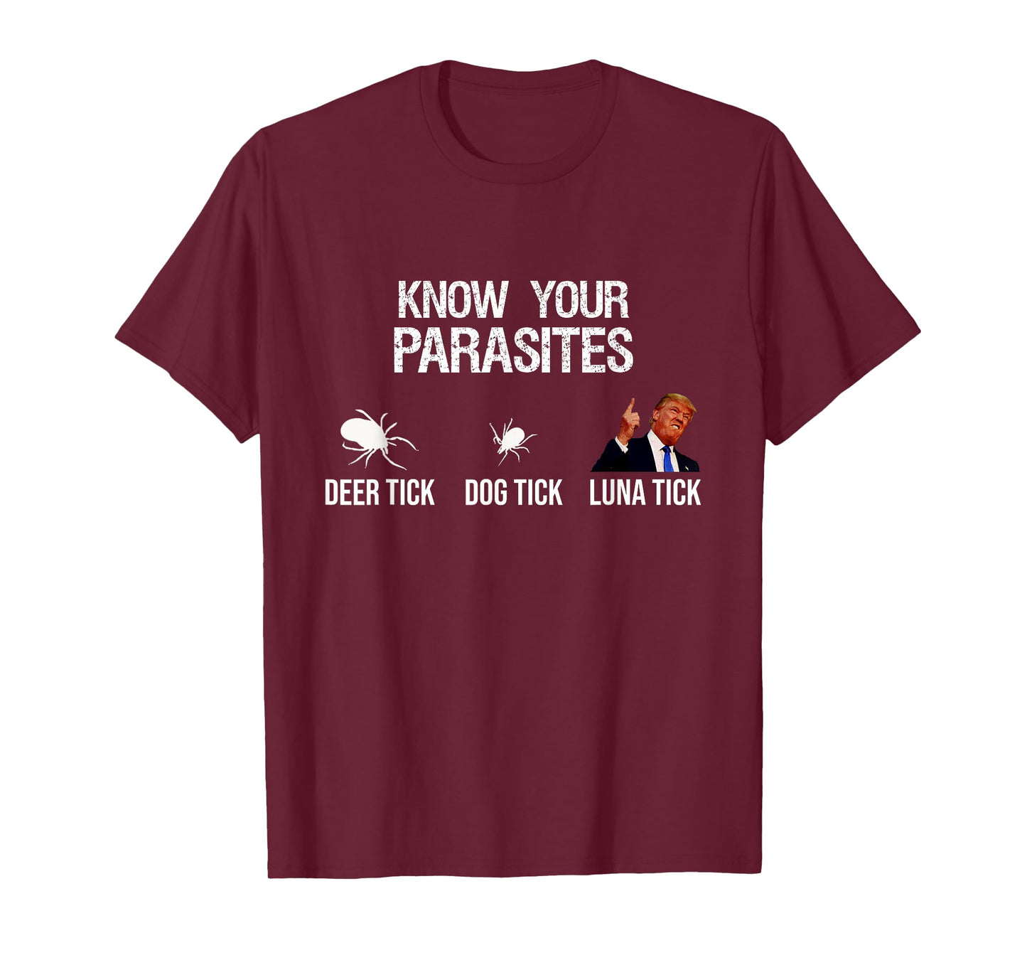 "KNOW YOUR PARASITES - Deer Tick, Dog Tick, Luna Tick" Funny T-Shirt