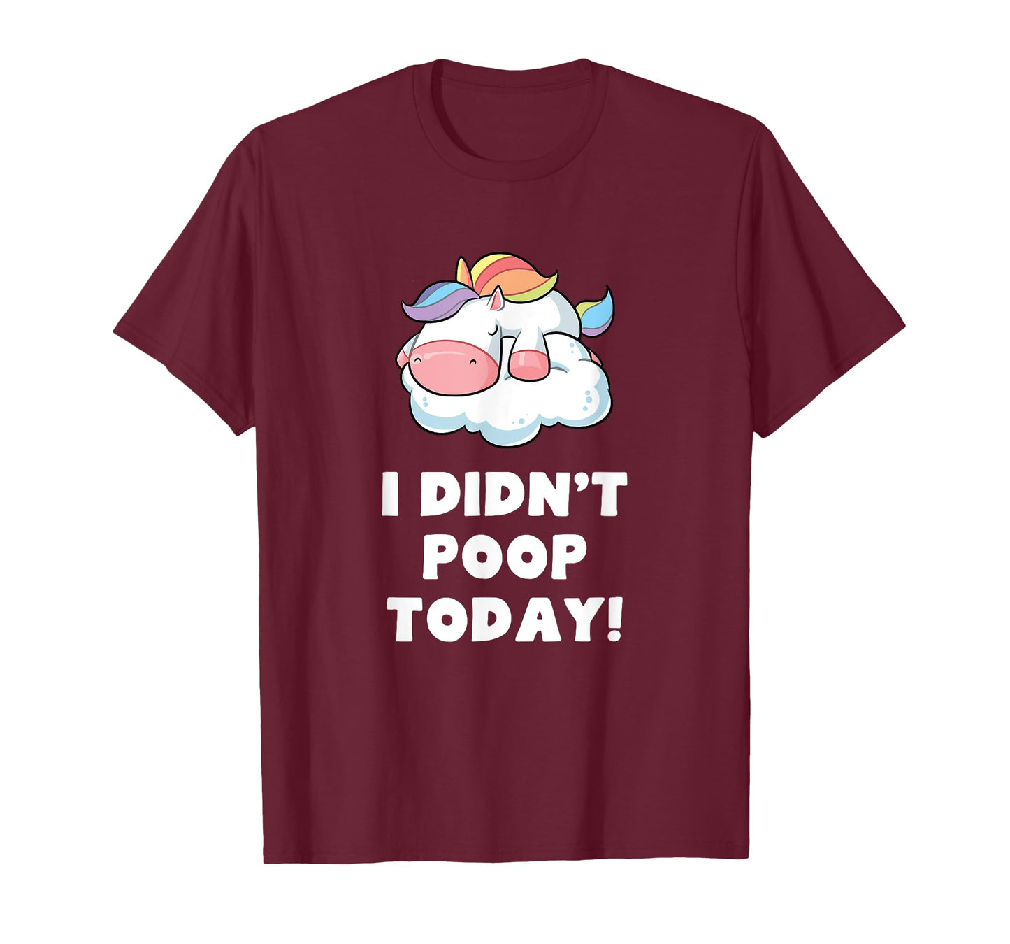 Funny I didn't poop Today Unicorn Toilet Humor Womens Gift T-Shirt