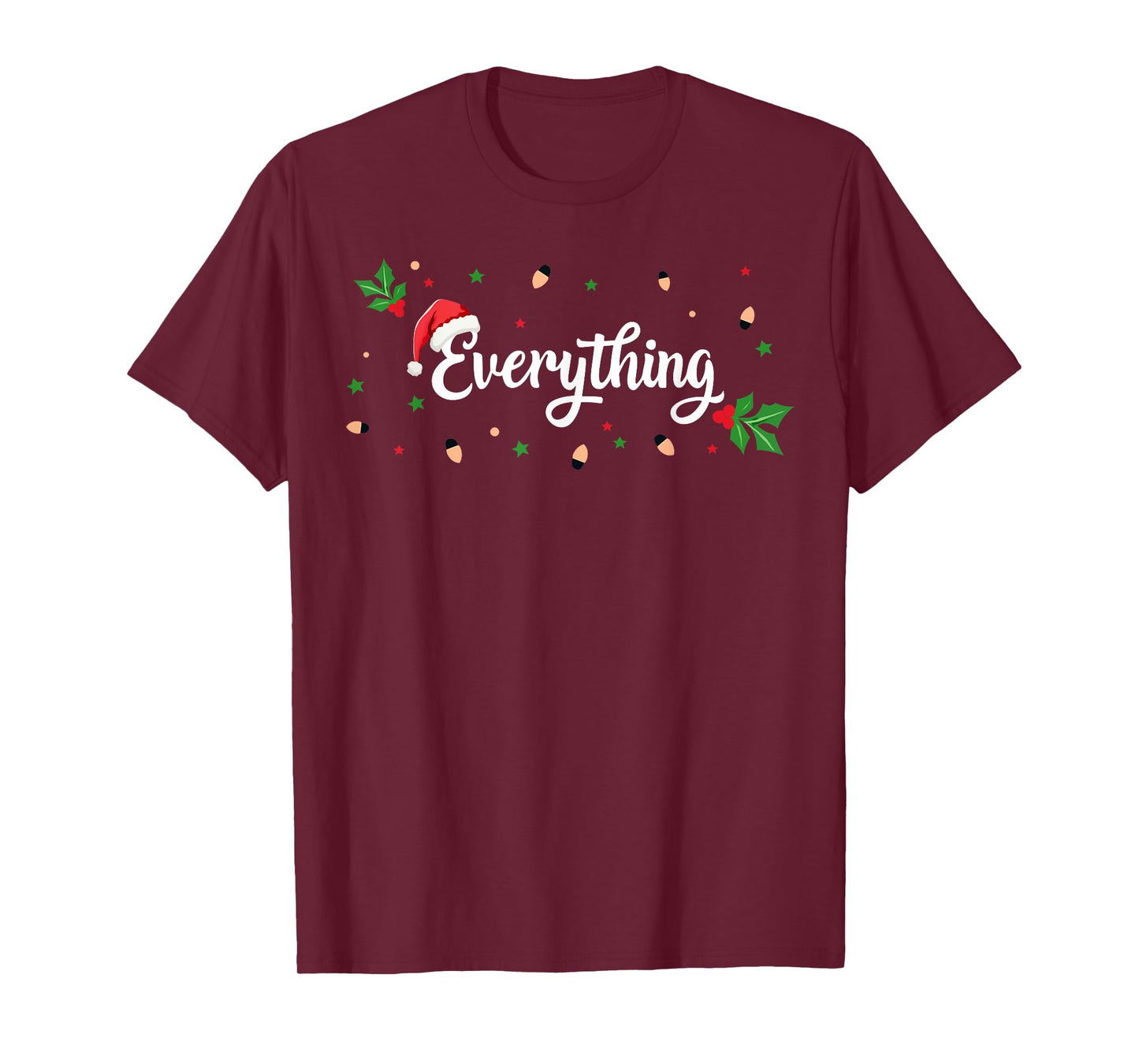I Have Everything I Want For Christmas Everything Couples T-Shirt