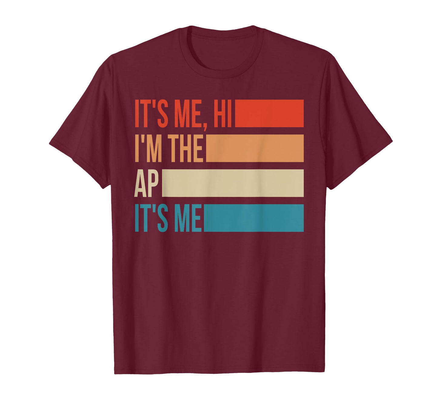 Assistant Principal Shirt It's Me Hi I'm The Ap It's Me T-Shirt