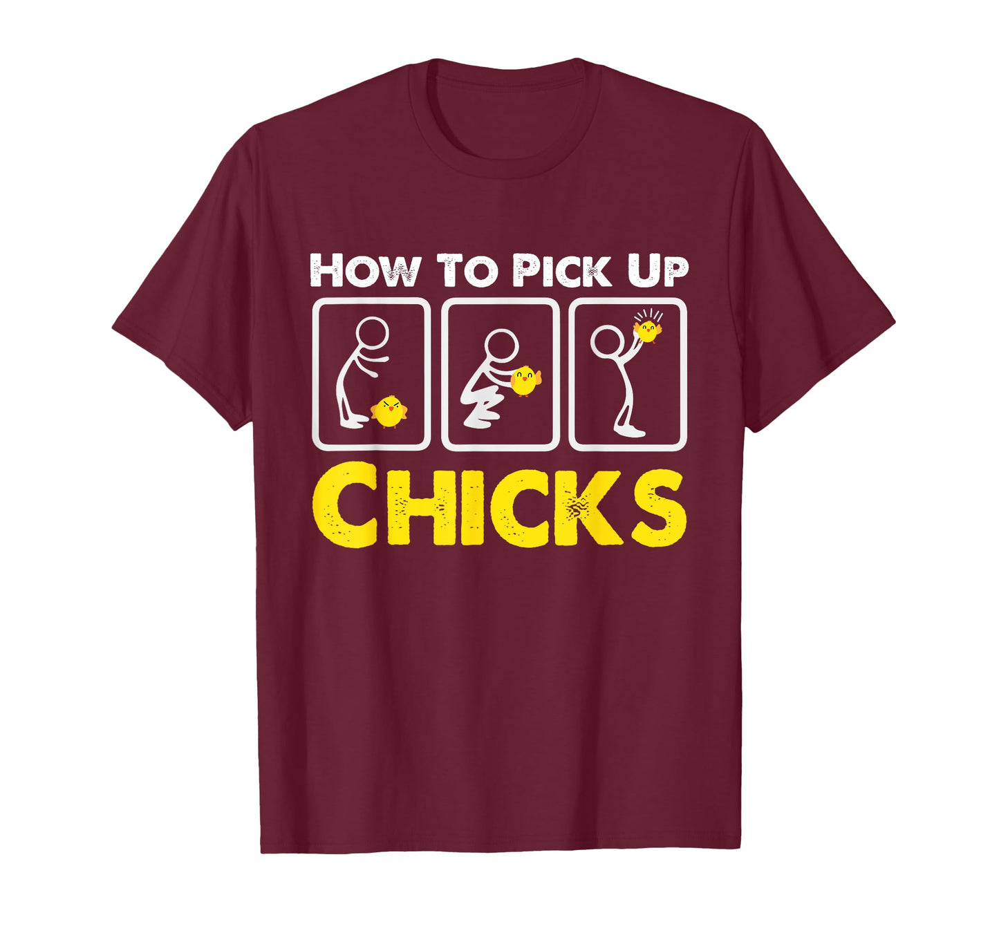 How to Pick up Chicks Funny Sarcasm Joke for Man Woman T-Shirt