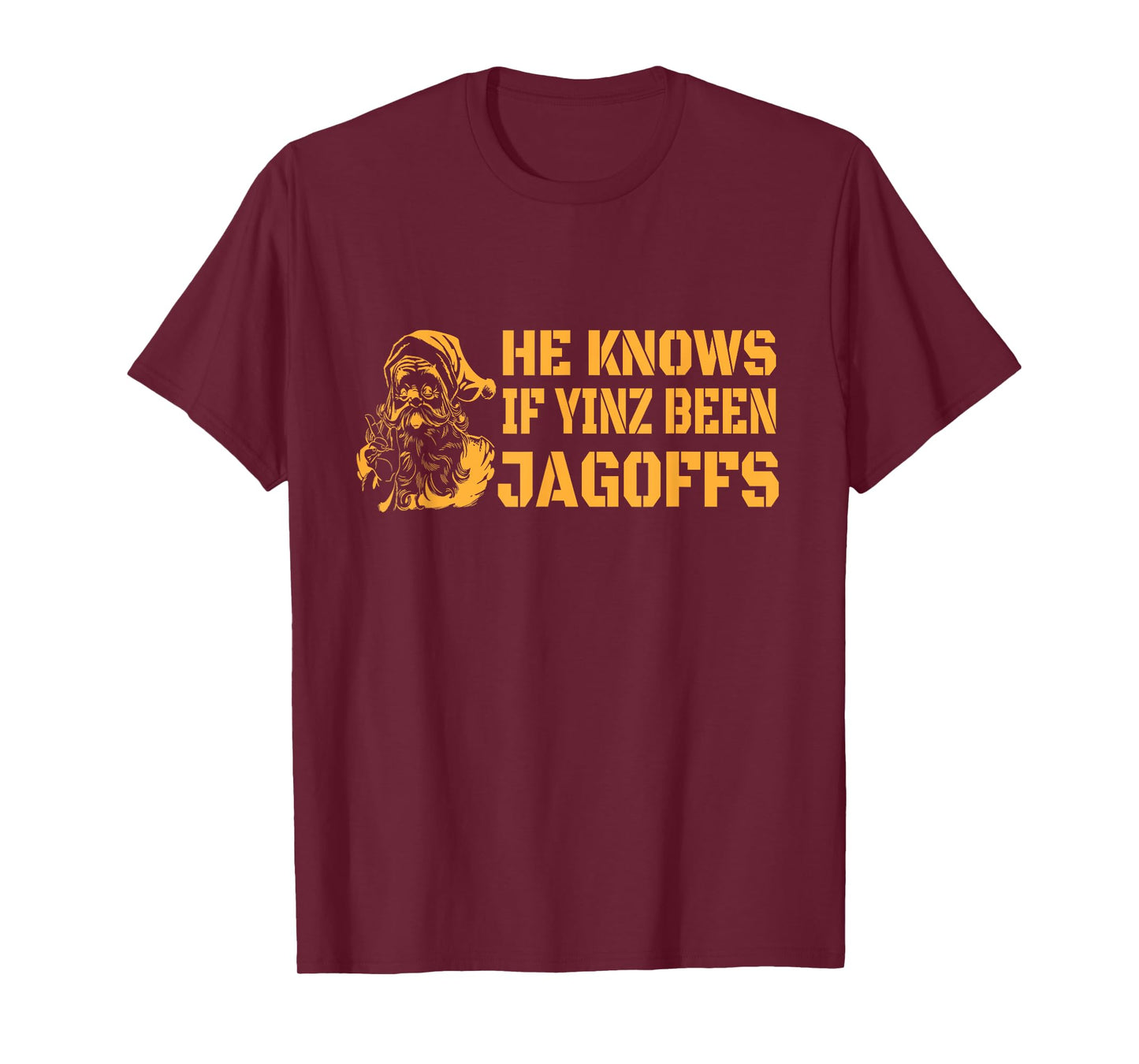 Christmas Pittsburghese He Knows If Yinz Been Jagoffs Tshirt T-Shirt