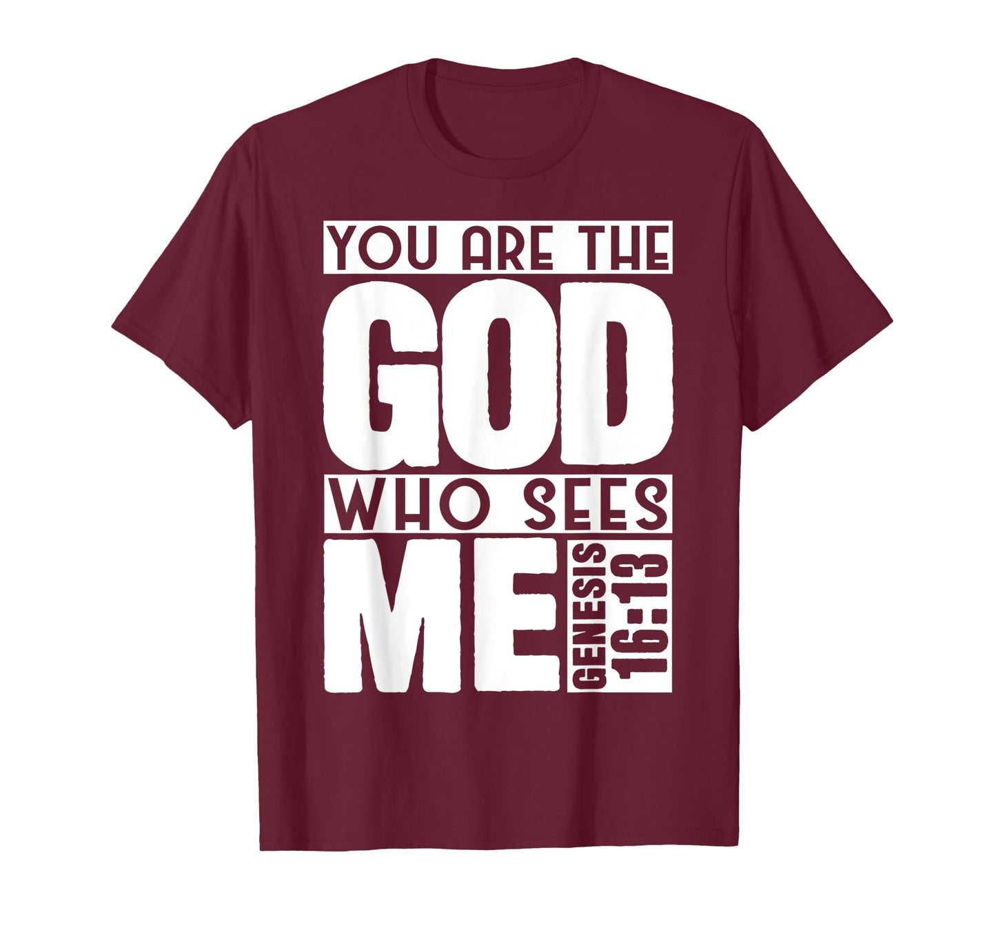 Funny You are The God Who Sees Me Genesis 16 13 Design T-Shirt