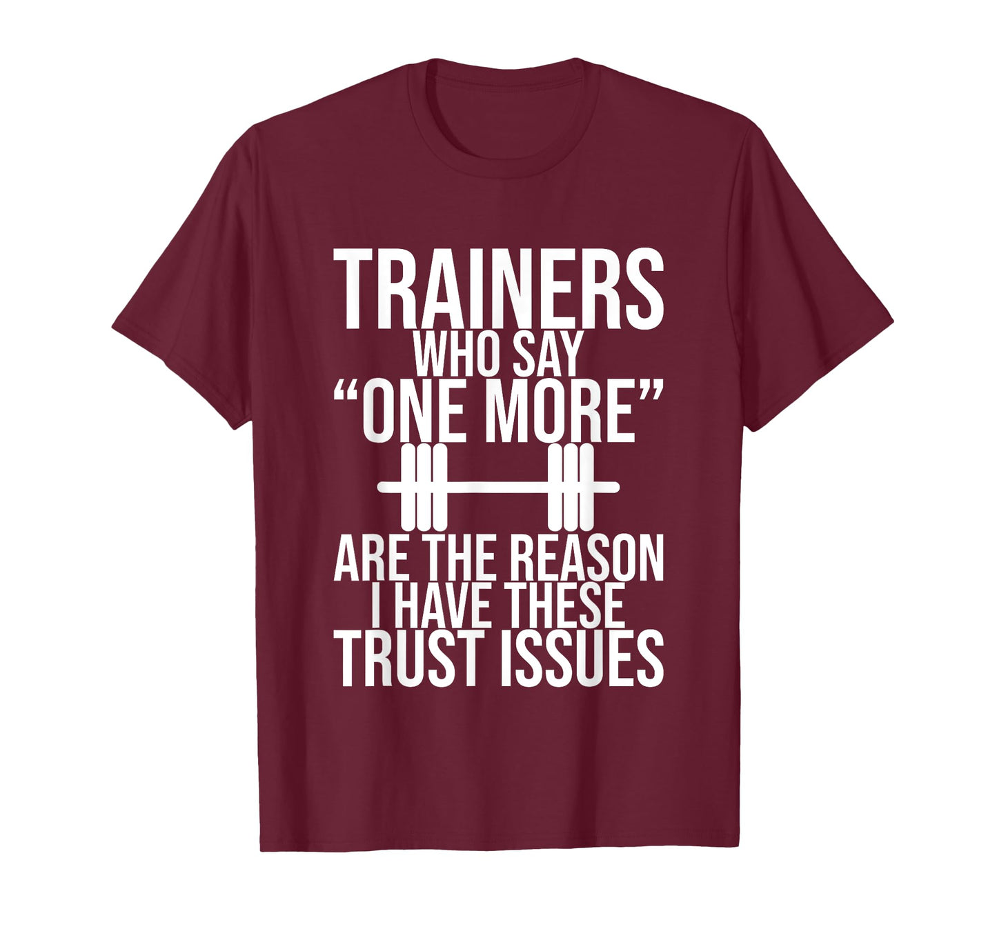 Trainers Who Say "One More" T-Shirt