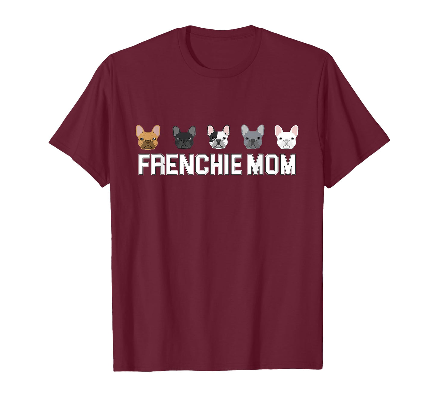 Frenchie Mama French Bulldog Gift Dog Mom Frenchie Mom T-Shirt