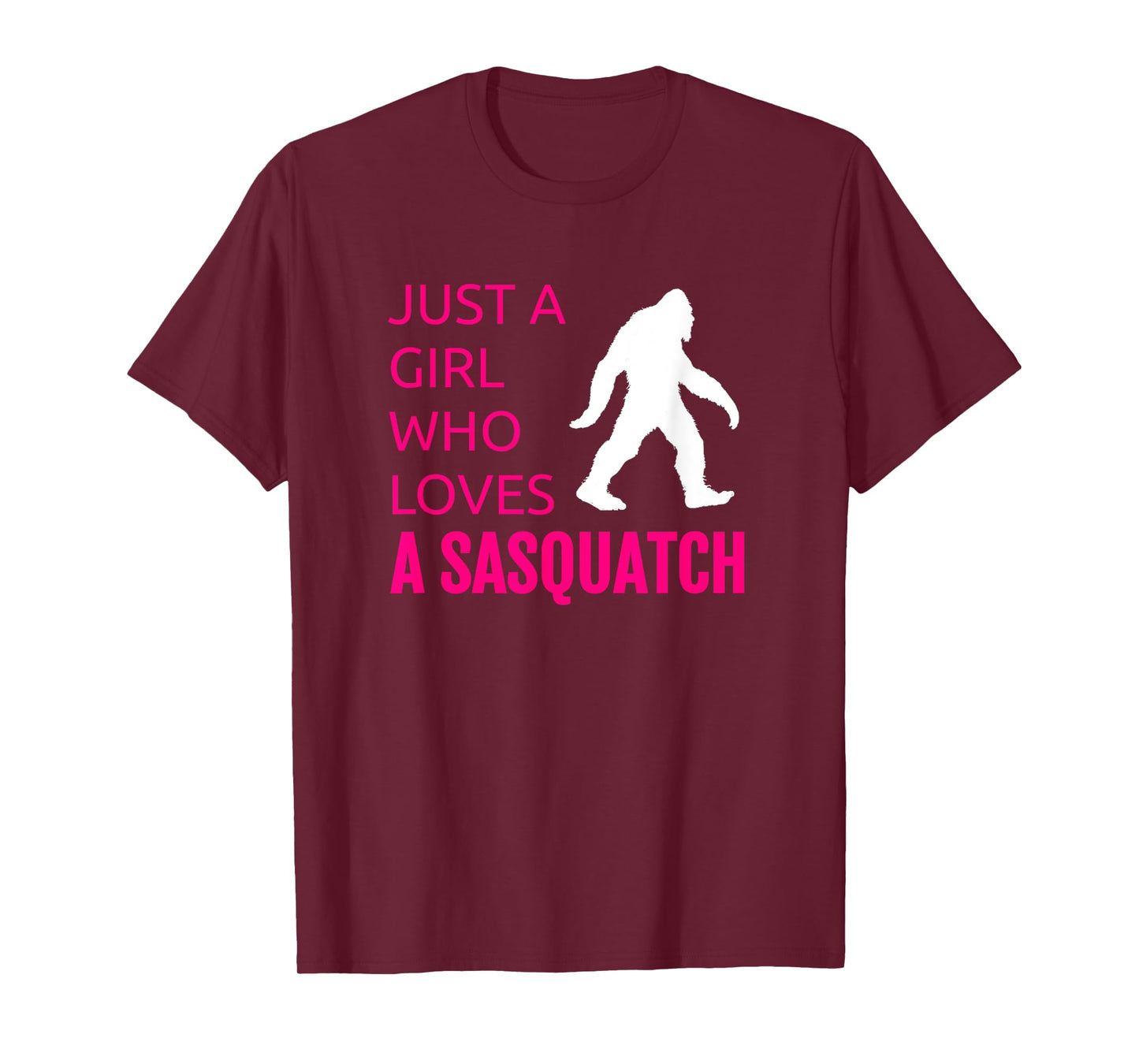 Sasquatch Shirt Just a girl who loves a Sasquatch T-Shirt