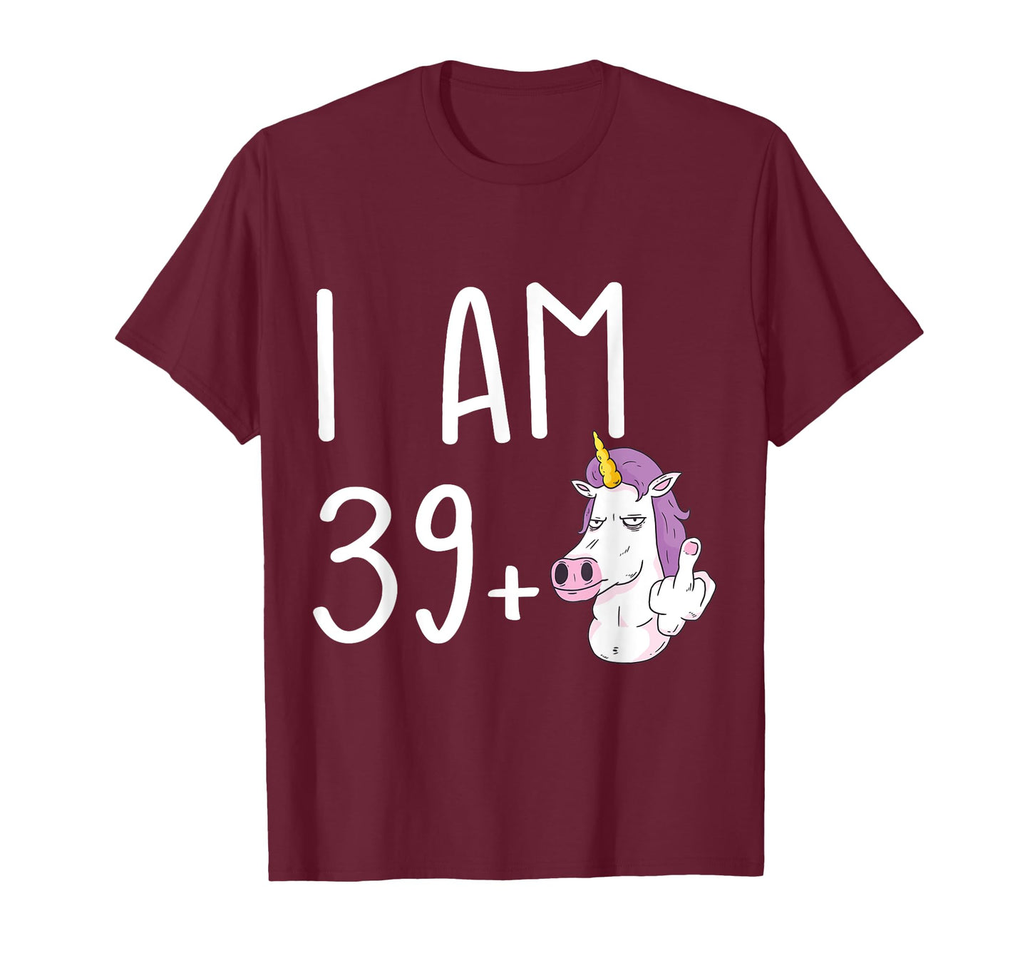 I Am 39 Plus 1 Middle Finger Funny 40th Birthday Unicorn T-Shirt
