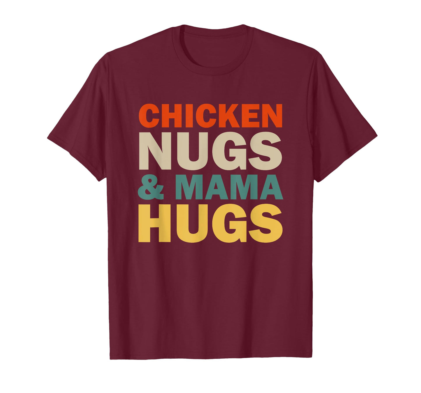 Chicken Nugs and Mama Hugs Toddler for Chicken Nugget Lover T-Shirt