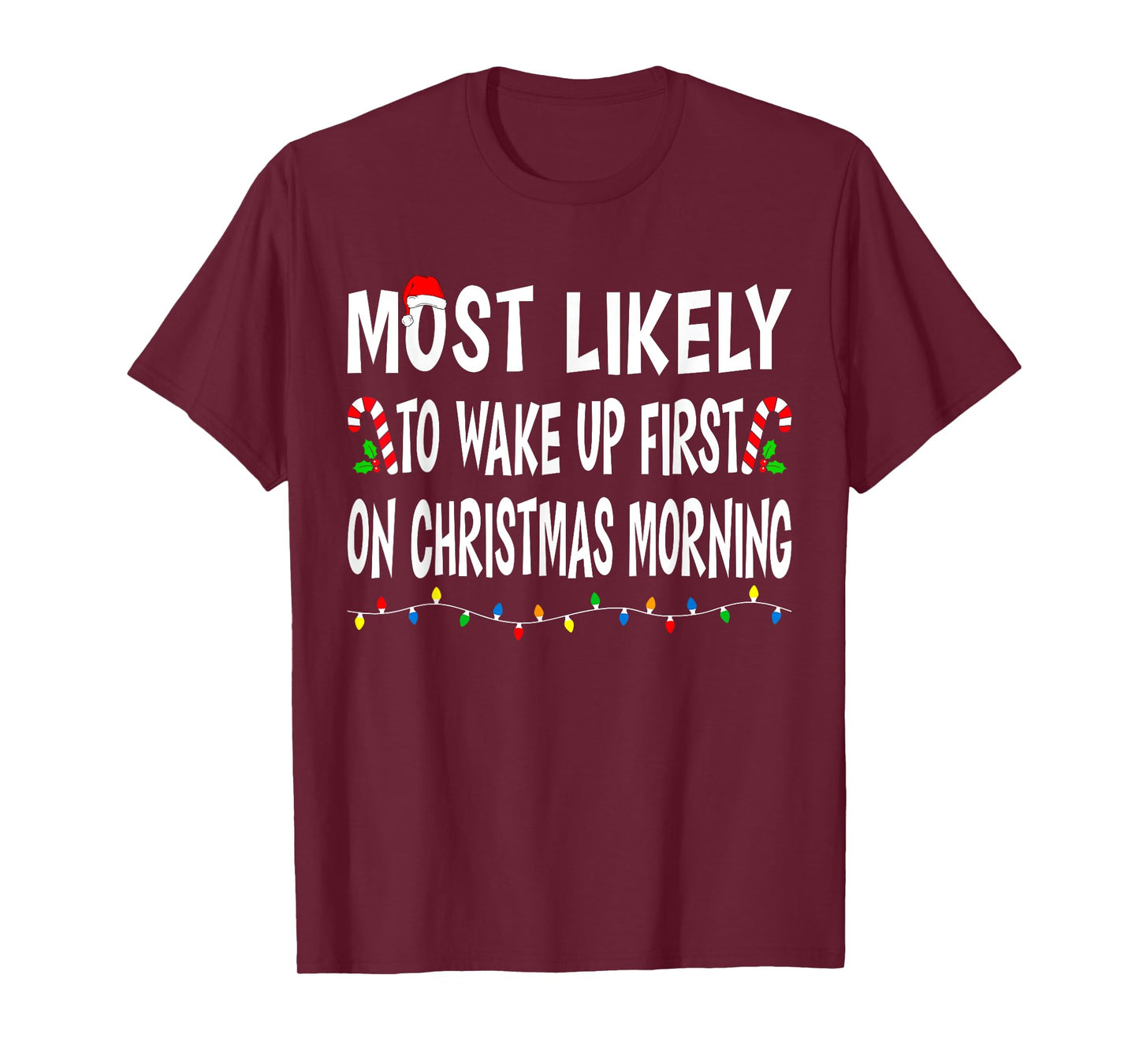Most Likely To Wake Up First On Christmas Family Funny Xmas T-Shirt