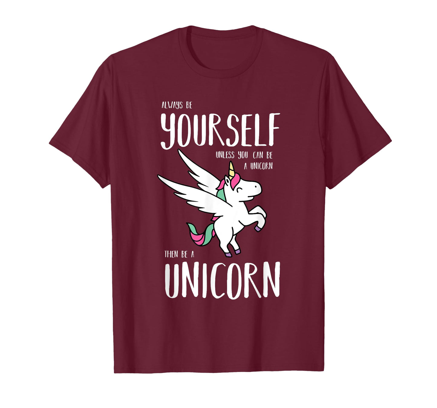 Always Be Yourself Unless You Can be a Unicorn Gift T-Shirt