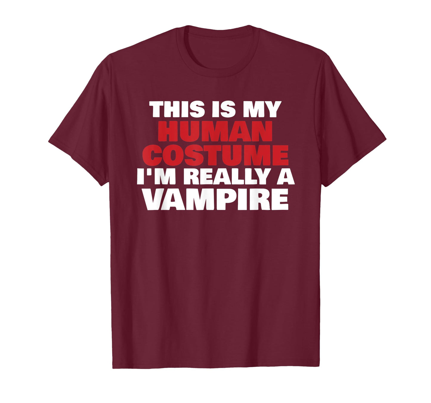 This Is My Human Costume I'm Really A Vampire Halloween T-Shirt