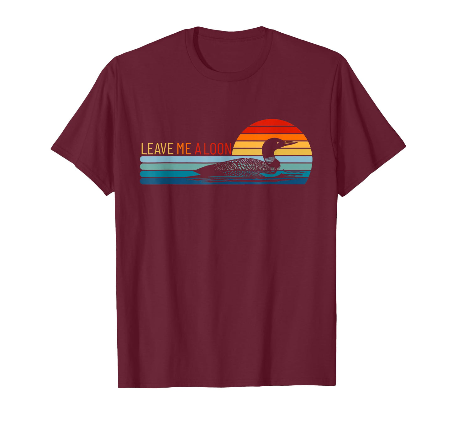 Leave Me A Loon Loon Lover Bird Watching T-Shirt