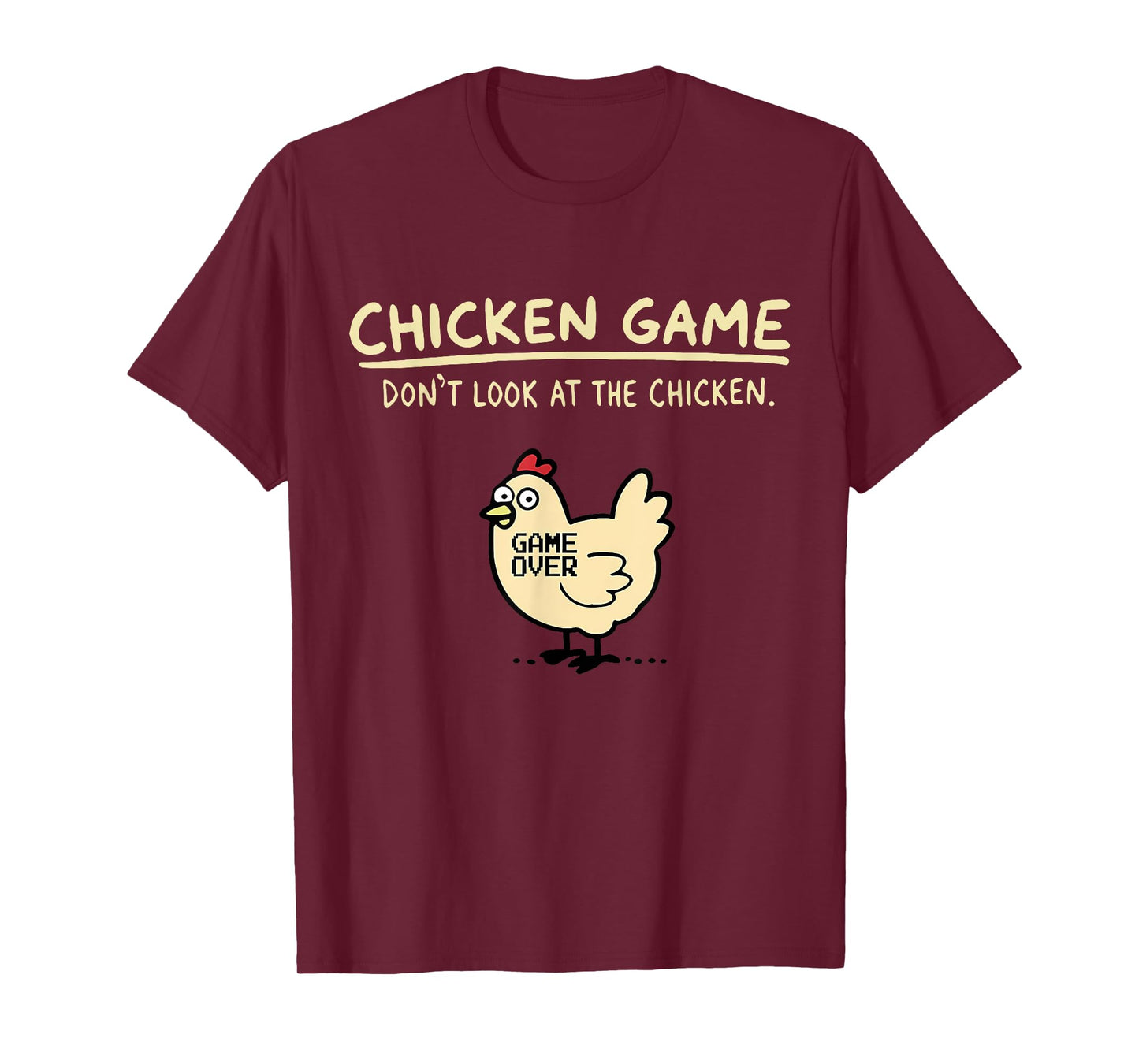 Chicken Game Don't Look At The Chicken Game Over T-Shirt - Black, Unisex-Adults, Humor Lovers, Novelty T-Shirt, Short Sleeve, Crew Neck, Small