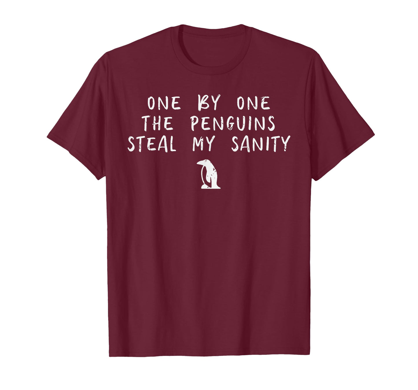 One By One Penguin Steals My Sanity Funny Humor Men Women T-Shirt