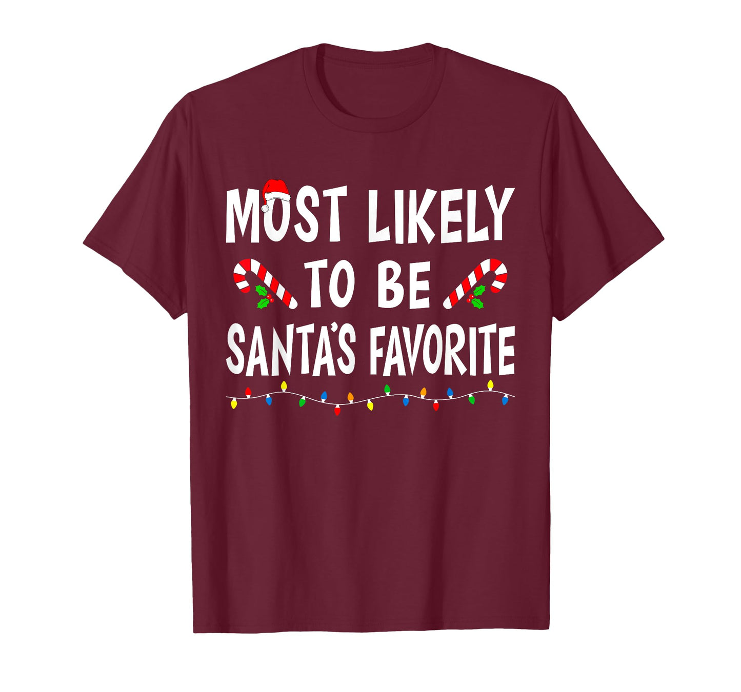 Most Likely To Be Santa's Favorite Funny Family Christmas T-Shirt