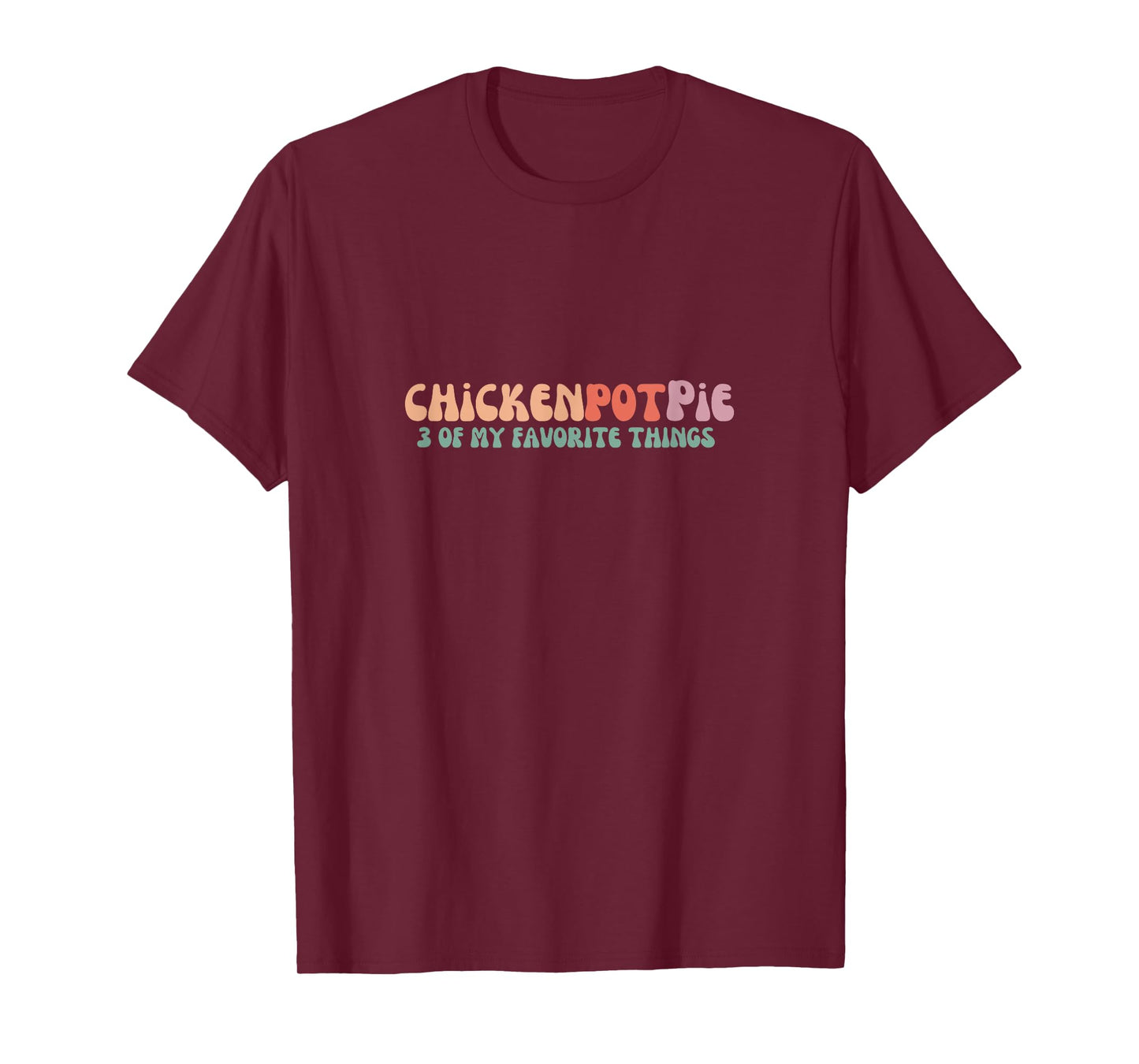 Funny Chicken Pot Pie - 3 of my favorite things Chicken Pot Pie T-Shirt - Black - Unisex-Adults - Short Sleeve - Small