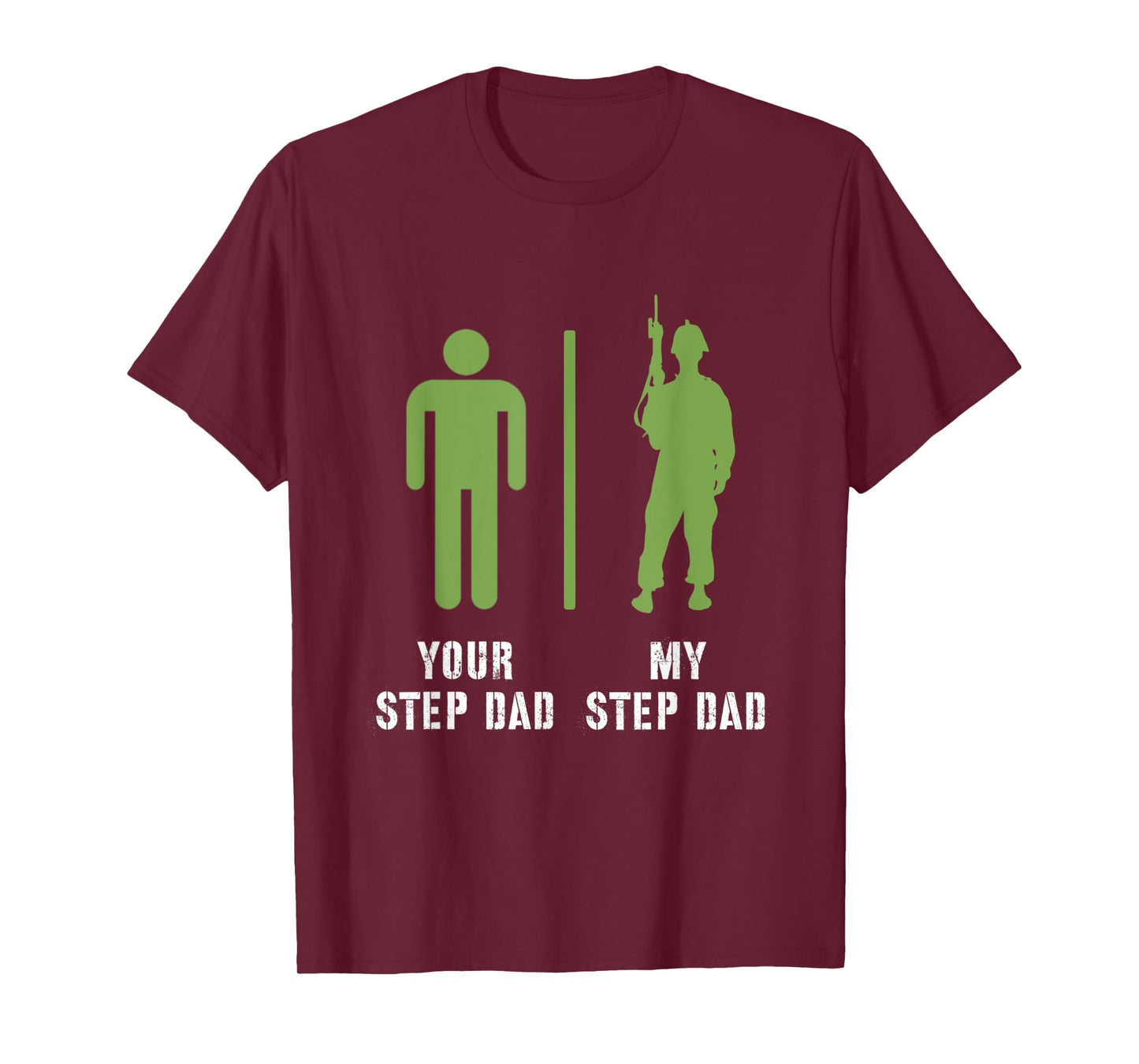 Your Step Dad My Step Dad Proud Military Soldier Veteran T-Shirt