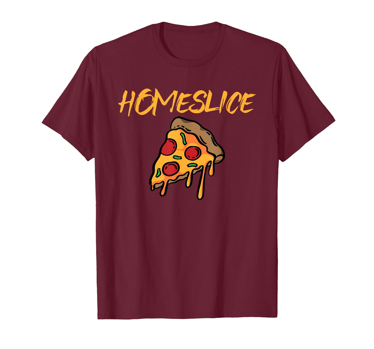 HomeSlice Funny Pizza Slice Slang Pun Joke T-Shirt