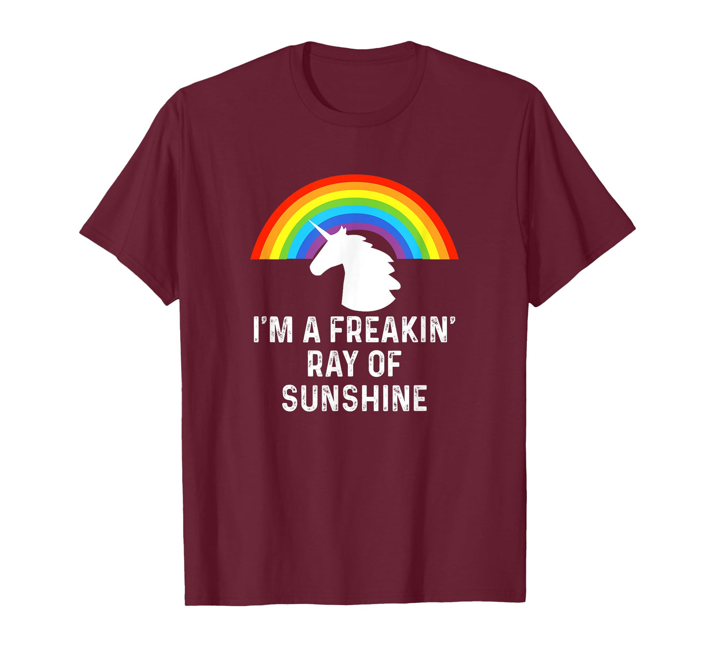 I'm A Freakin' Ray Of Sunshine Rainbow Unicorn Girls Women T-Shirt