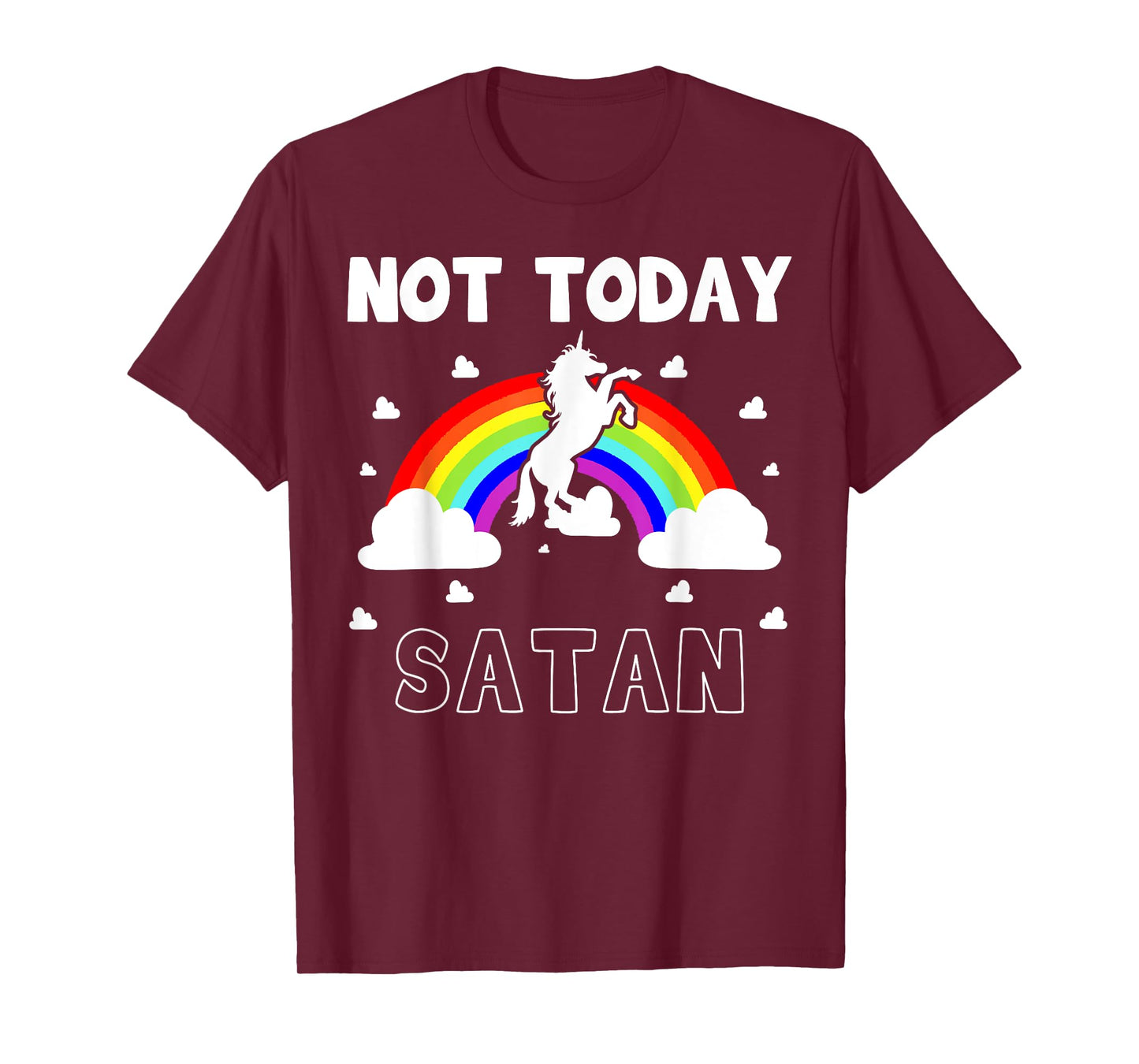 Not Today Satan Fairytale Rainbow Horn Pony Colorful Evil T-Shirt