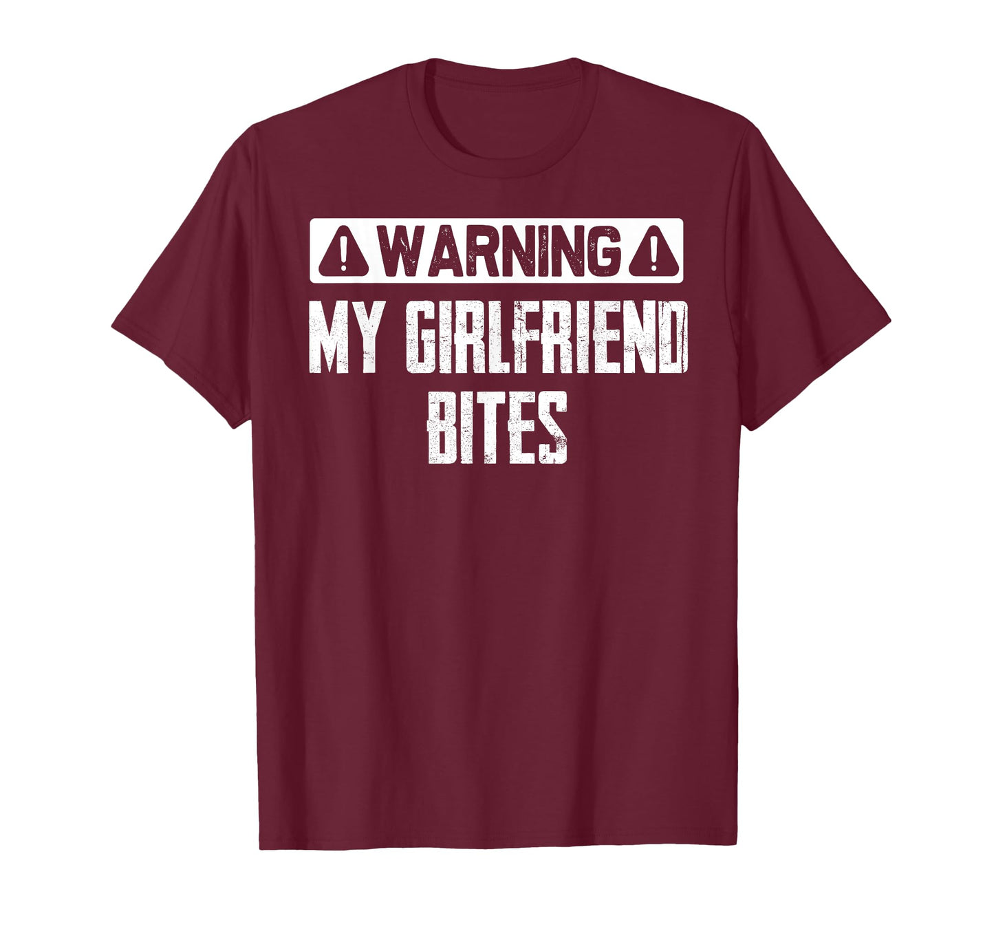 Warning My Girlfriend Bites Funny Sarcastic Boyfriend T-Shirt