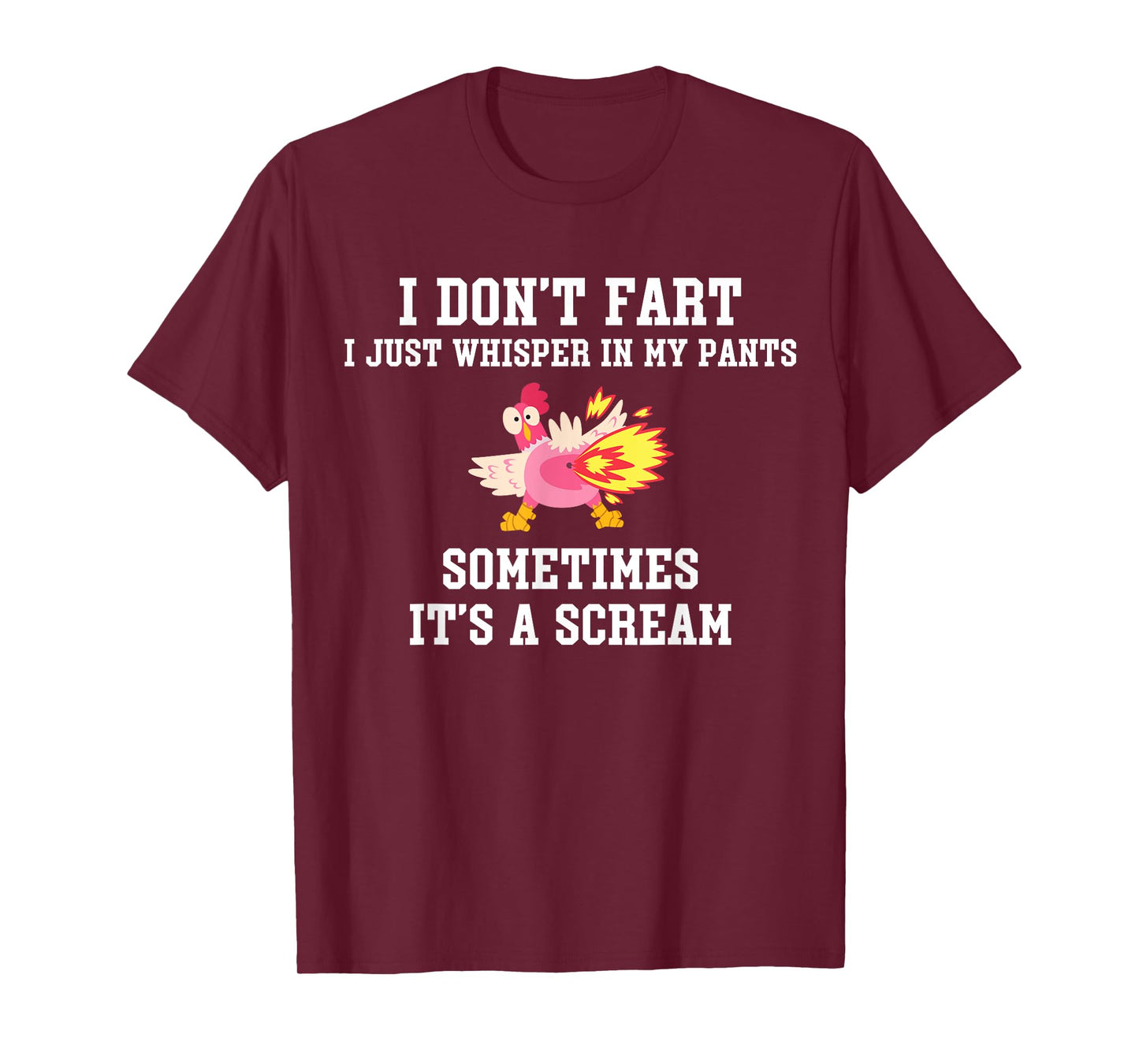 I Don't Fart I Just Whisper In My Pants It's A Scream T-Shirt