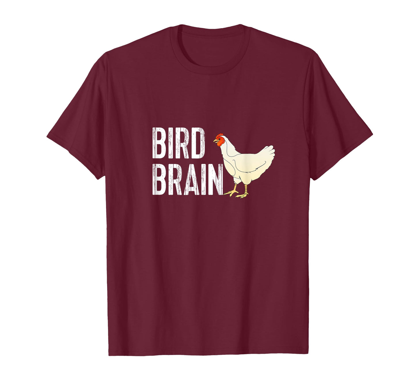 Funny Chicken Shirt - Bird Brain Tee T-Shirt