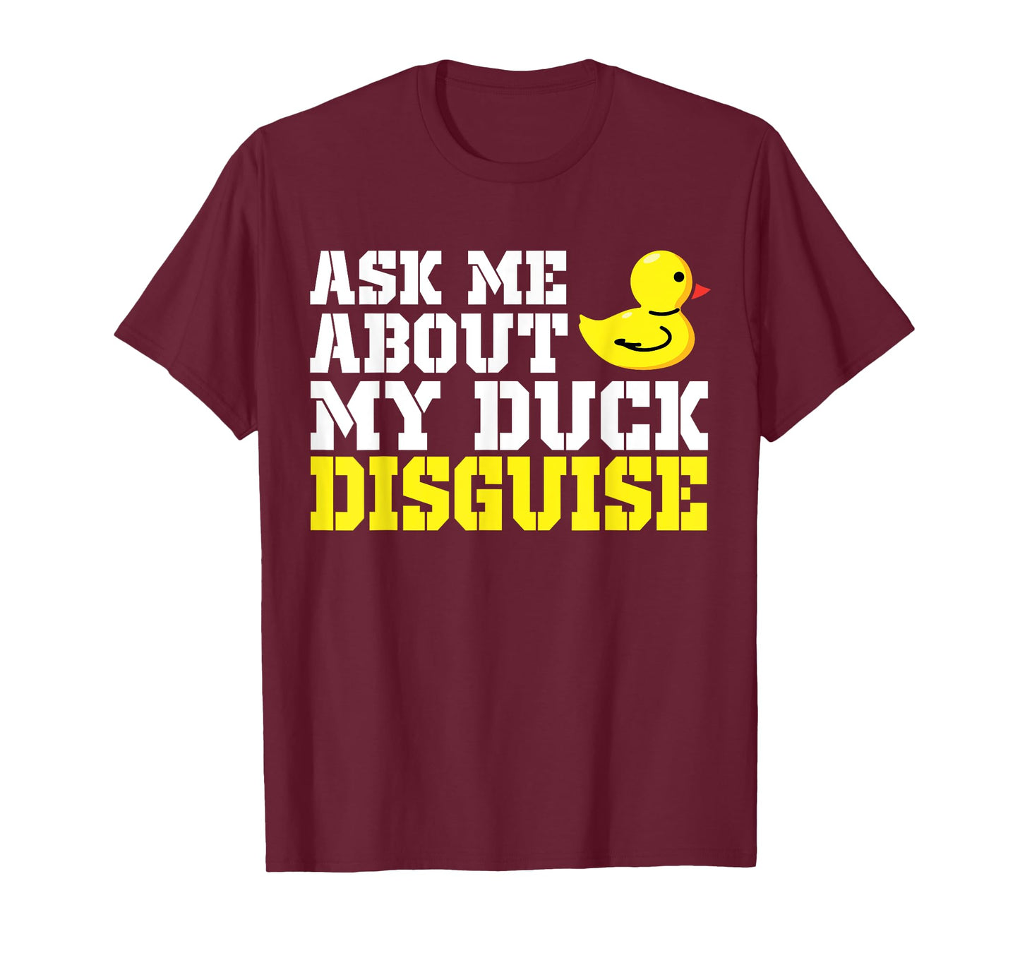 Ask Me About My Duck Disguise Duck Costume Halloween Funny T-Shirt