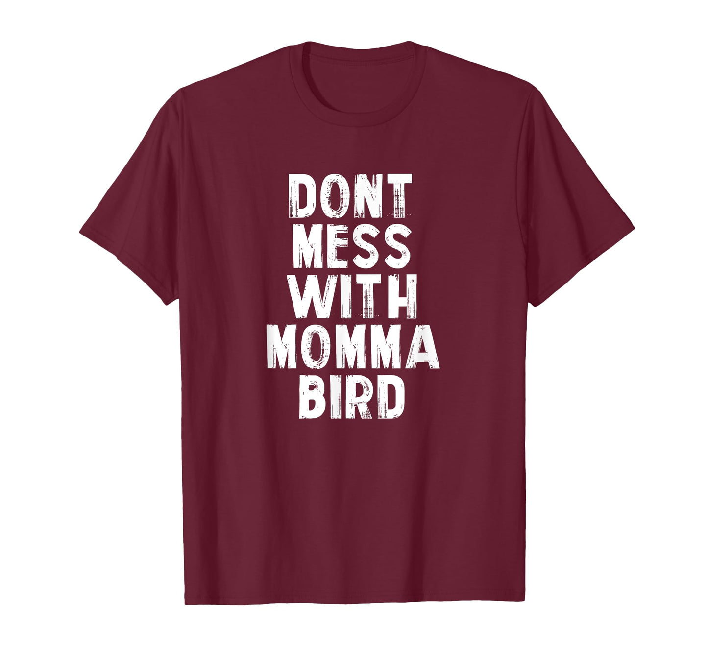 Don't Mess with Momma Bird Shirt, Momma Bird Tshirt T-Shirt