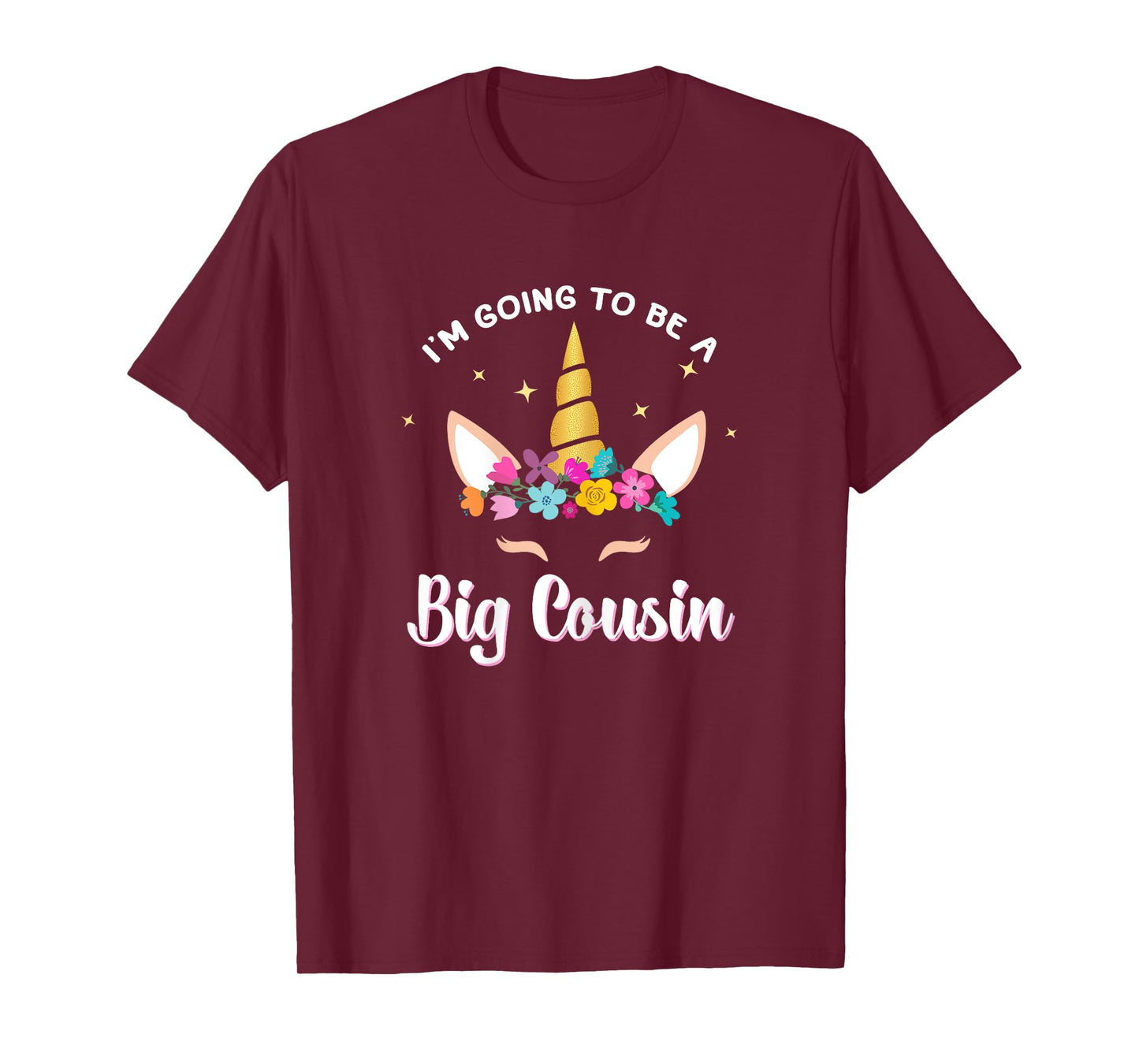 I'm Going To Be A Big Cousin Unicorn Face Gift T-Shirt T-Shirt