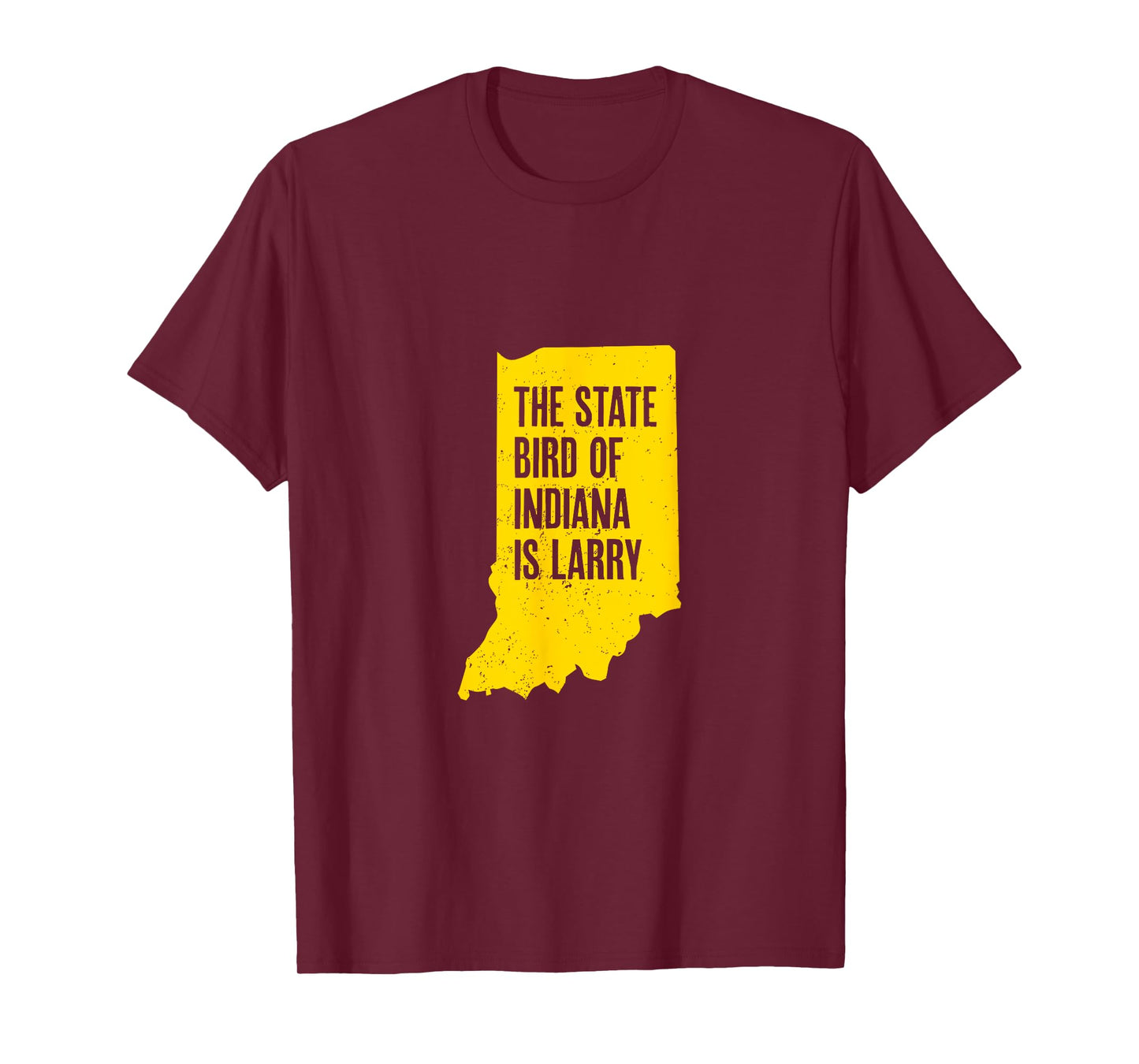 The State Bird Of Indiana Is Larry - Funny Indiana Merch T-Shirt