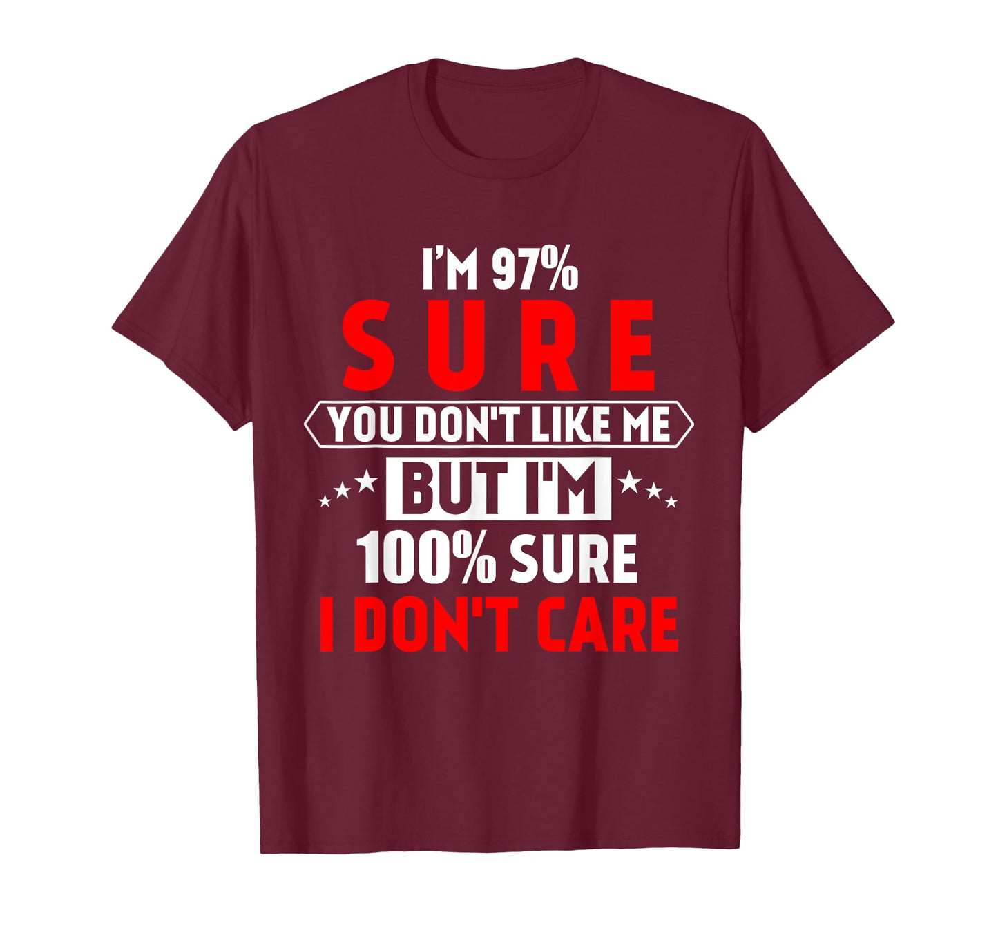 I'm 97% sure you don't like me Shirt Funny Tee for men T-Shirt