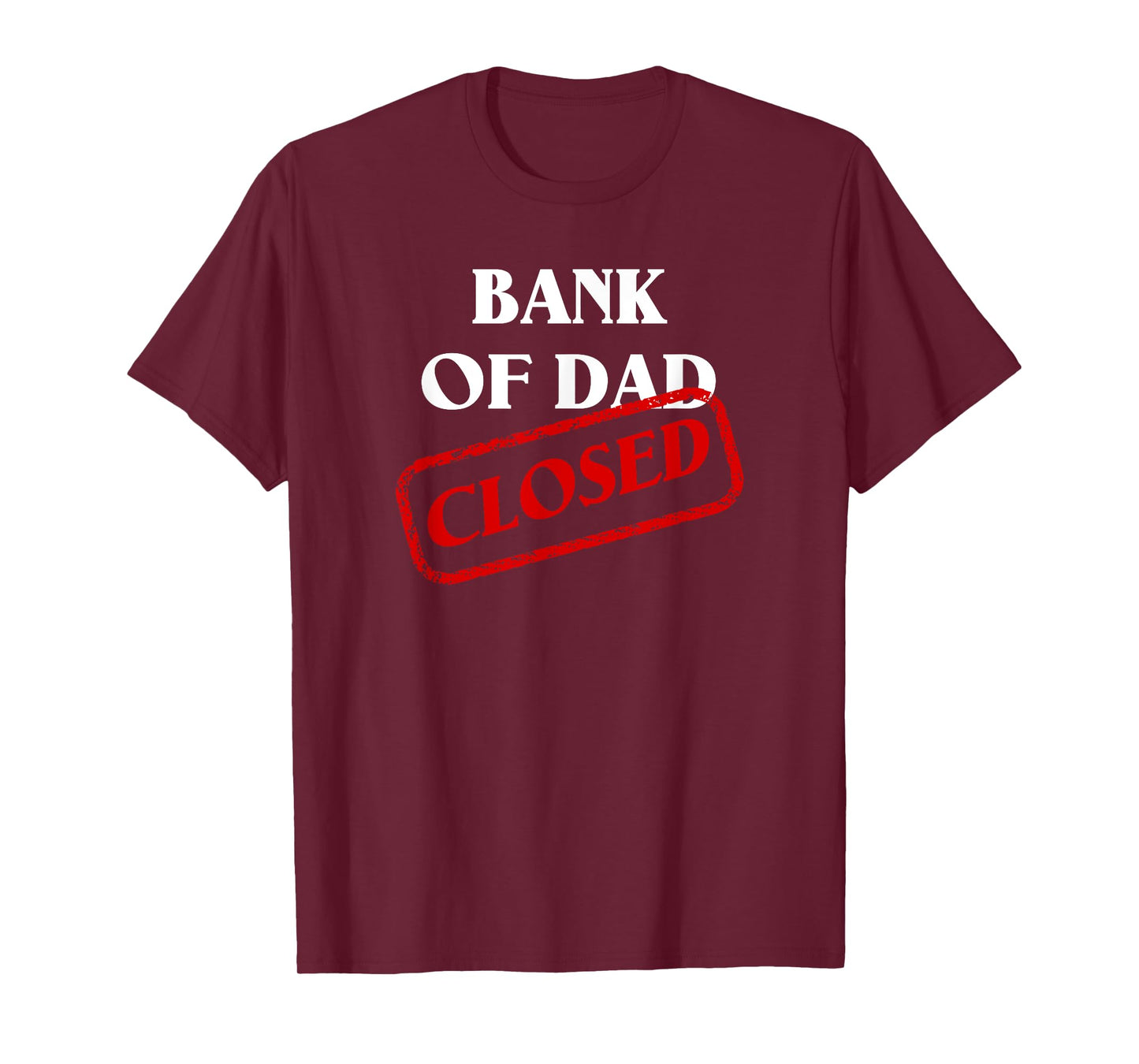 The Bank of Dad is Closed! Funny Father's Day Christmas Gift T-Shirt