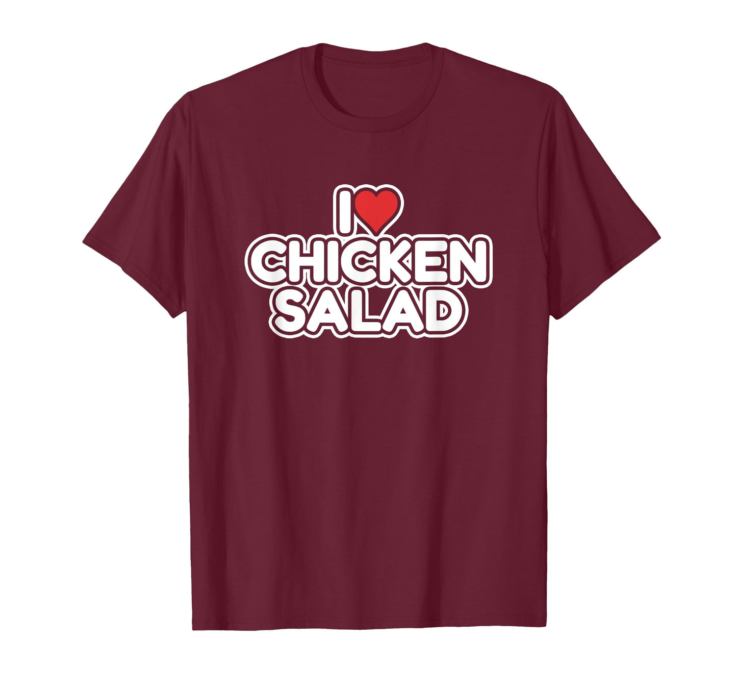 I Love Chicken Salad T-Shirt