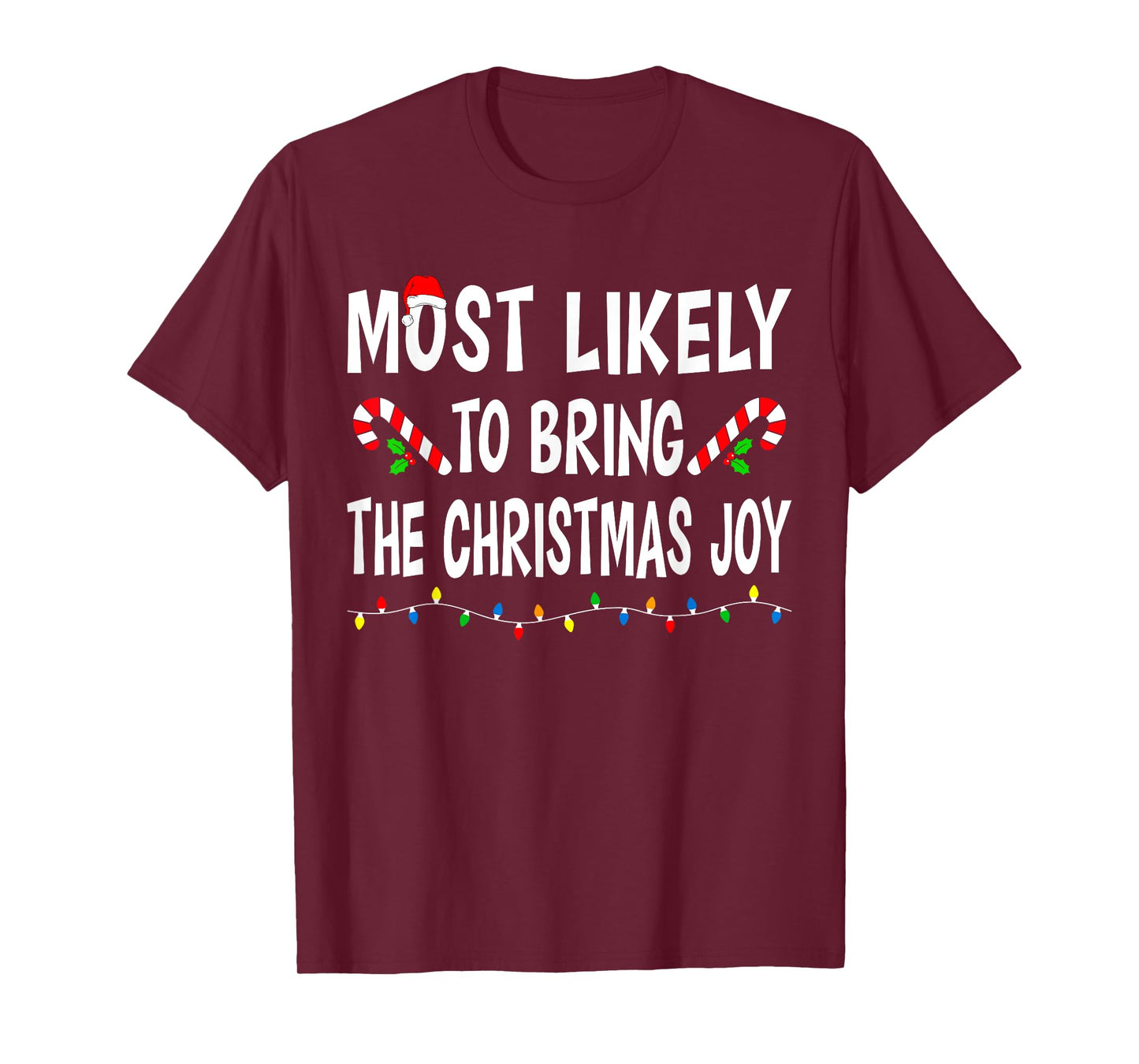 Most Likely To Bring Christmas Joy Funny Family Christmas T-Shirt
